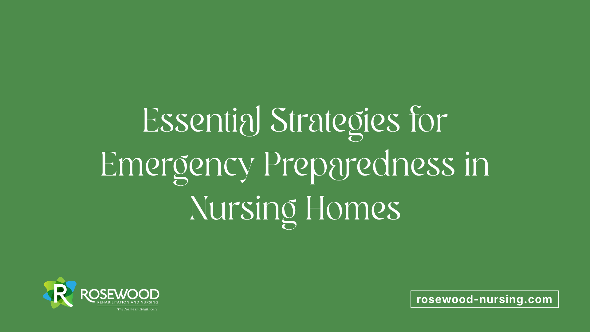 Essential Strategies for Emergency Preparedness in Nursing Homes