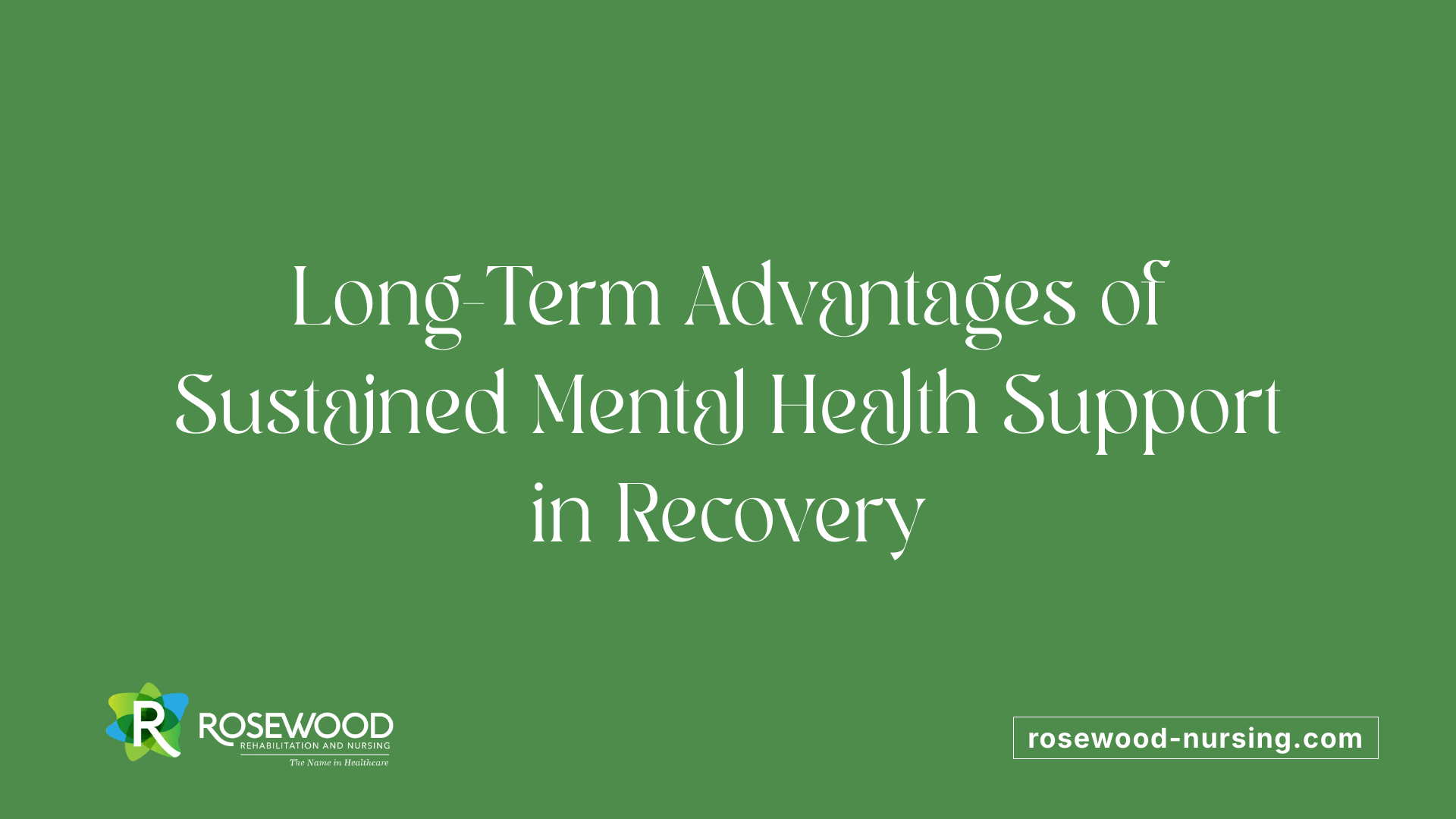 Long-Term Advantages of Sustained Mental Health Support in Recovery