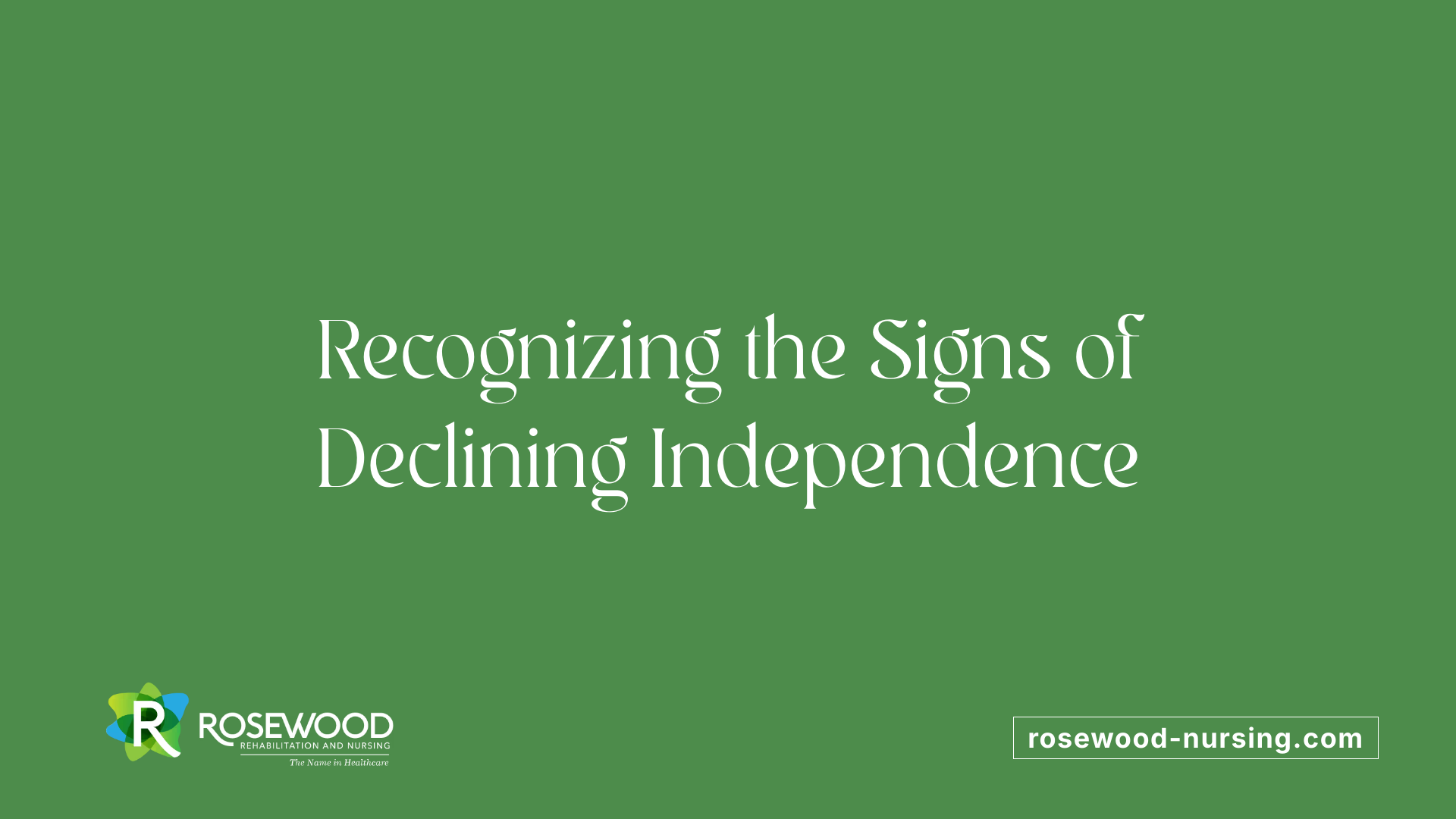 Recognizing the Signs of Declining Independence