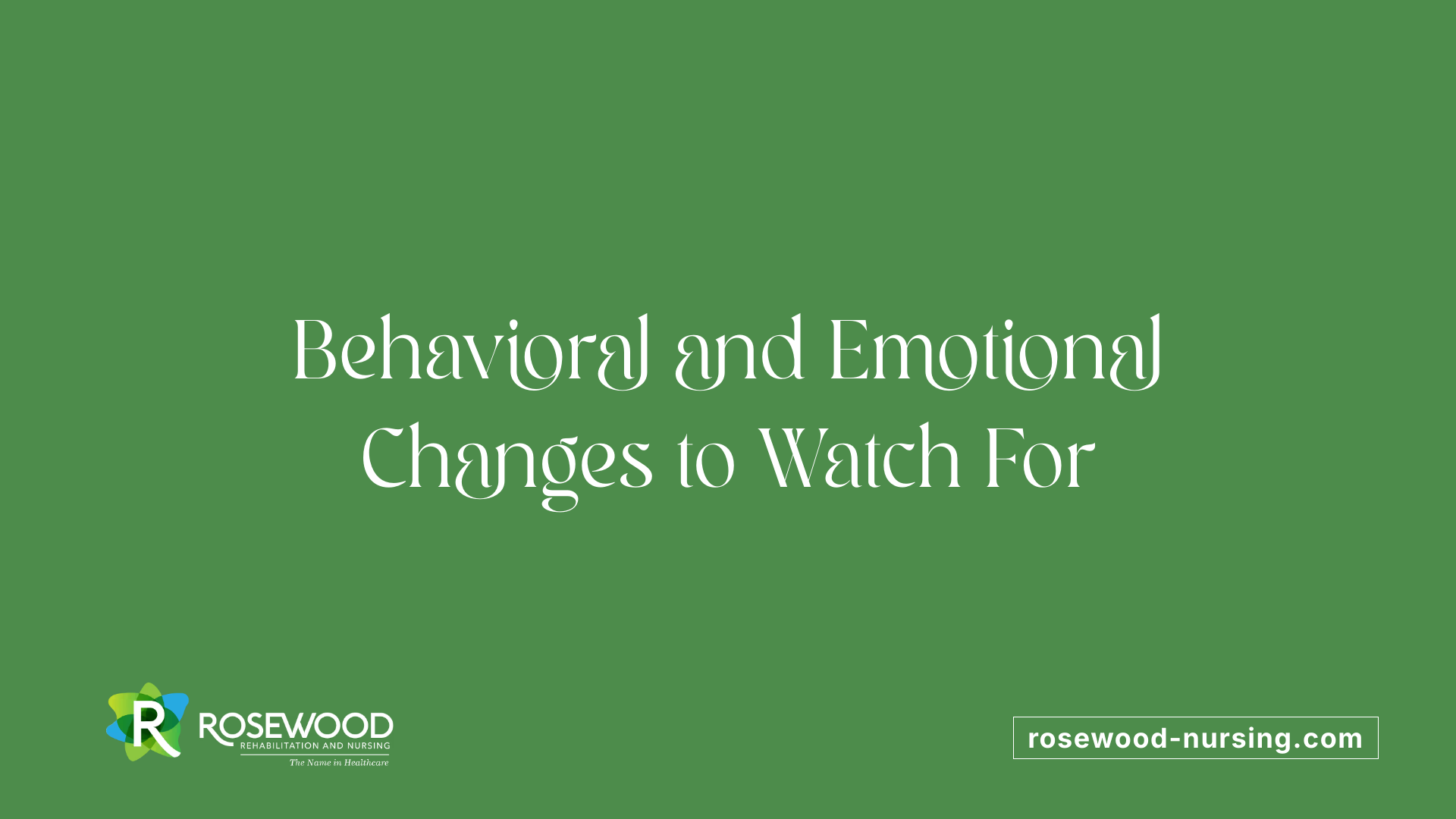 Behavioral and Emotional Changes to Watch For