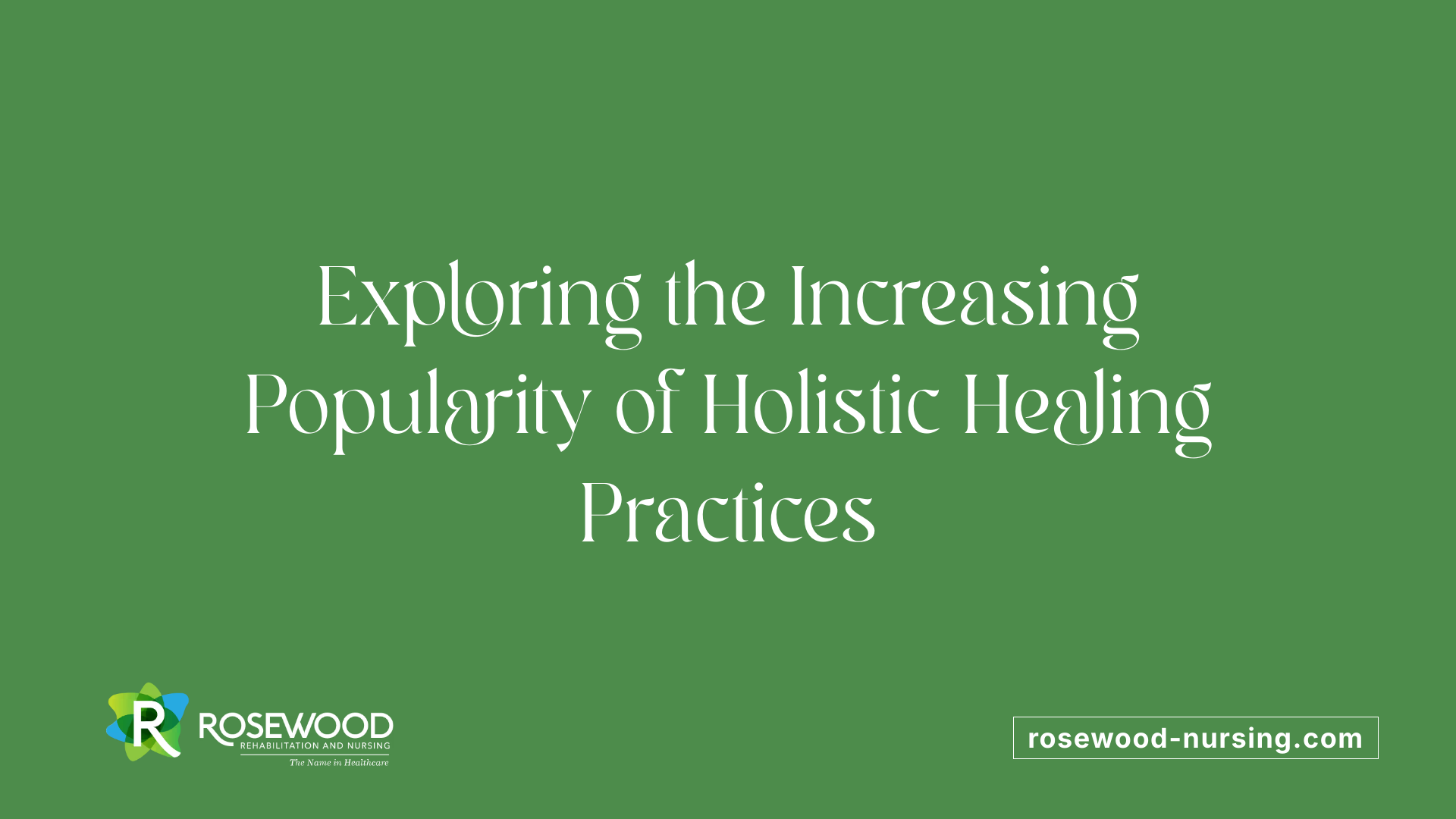Exploring the Increasing Popularity of Holistic Healing Practices