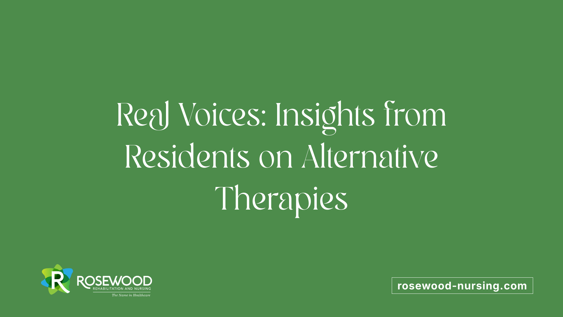 Real Voices: Insights from Residents on Alternative Therapies