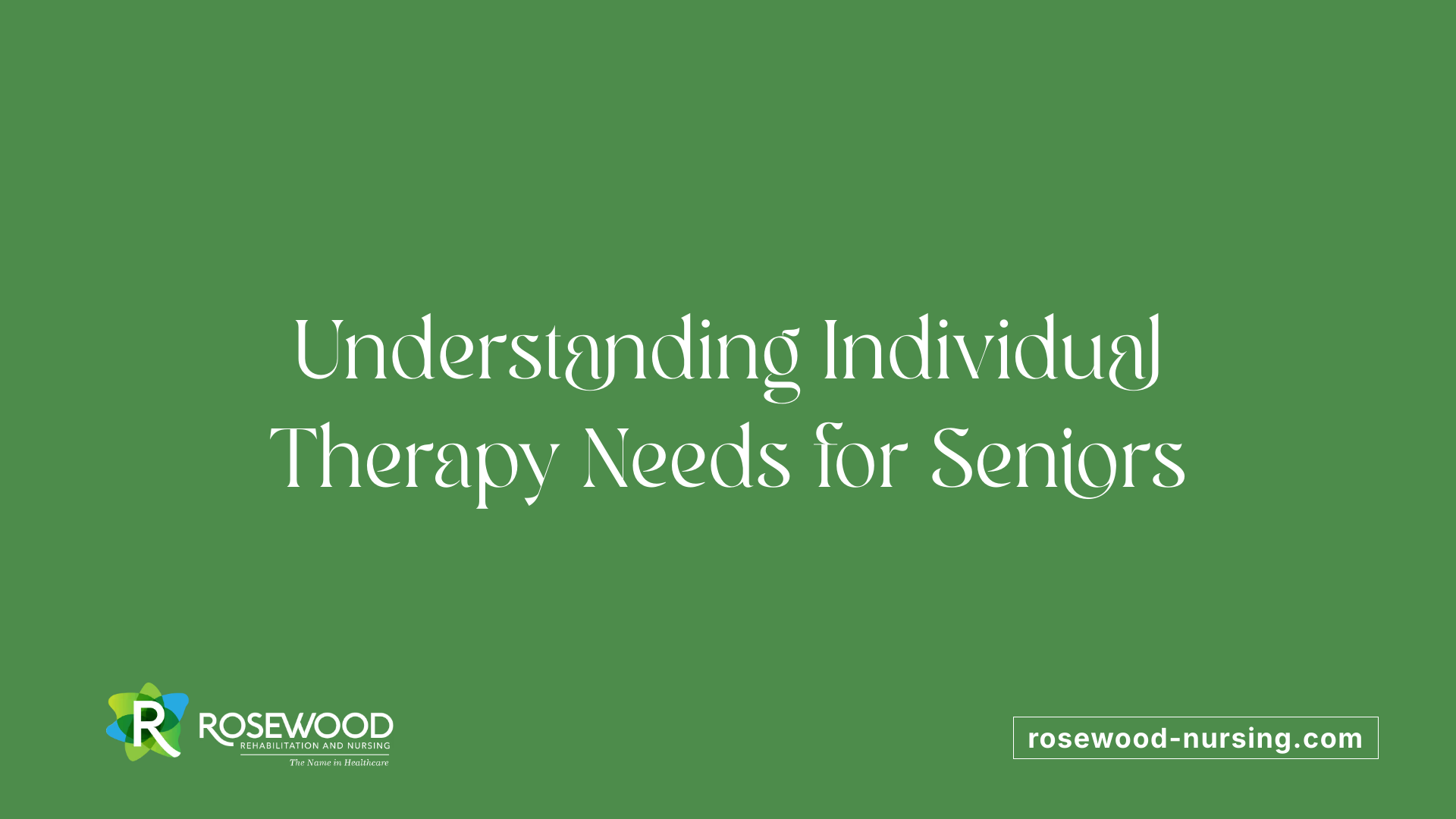 Understanding Individual Therapy Needs for Seniors