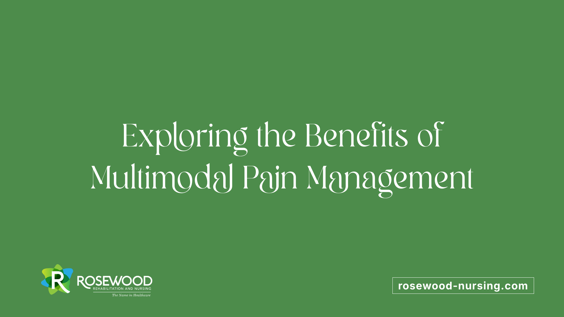 Exploring the Benefits of Multimodal Pain Management