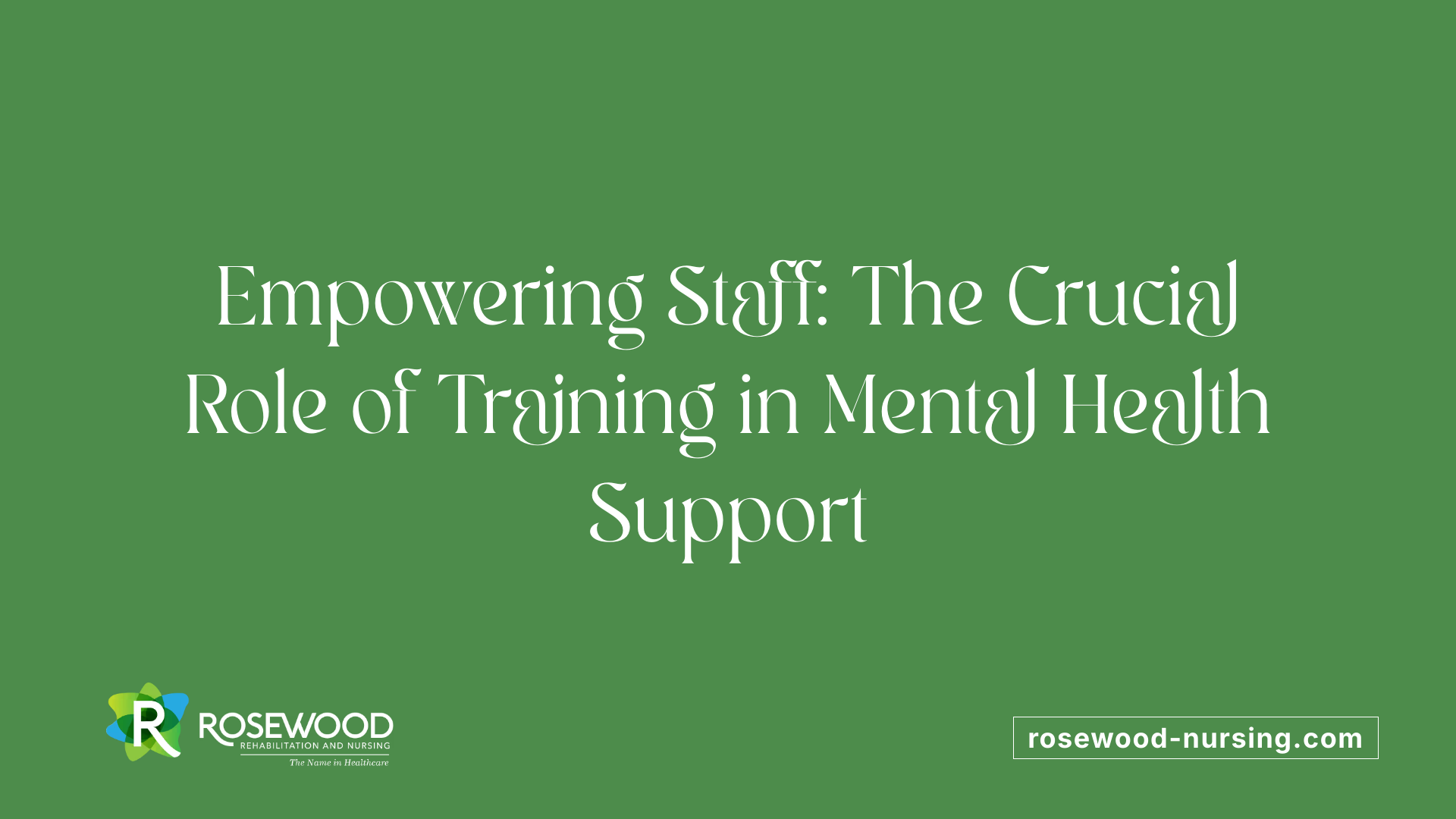Empowering Staff: The Crucial Role of Training in Mental Health Support