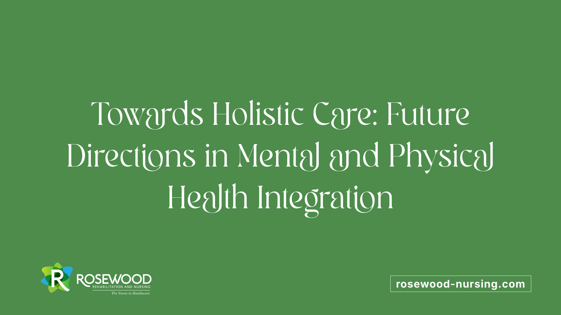 Towards Holistic Care: Future Directions in Mental and Physical Health Integration