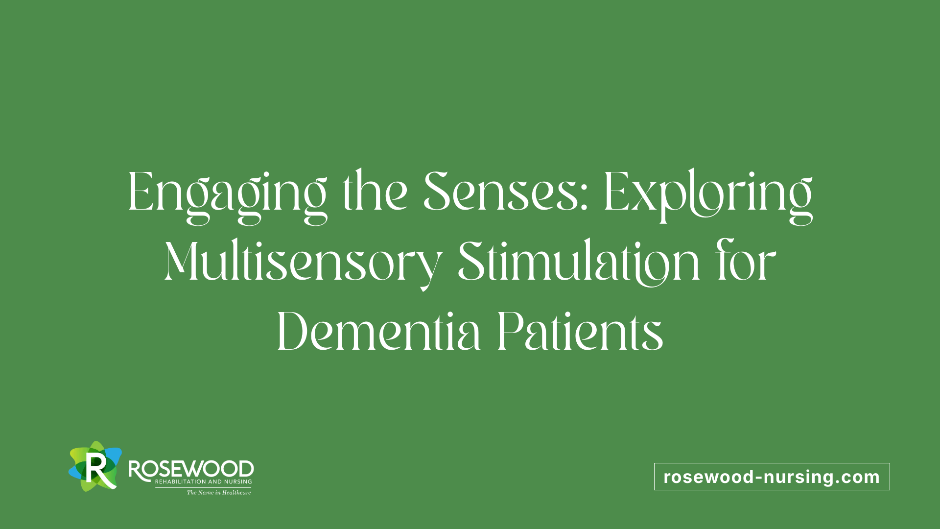 Engaging the Senses: Exploring Multisensory Stimulation for Dementia Patients