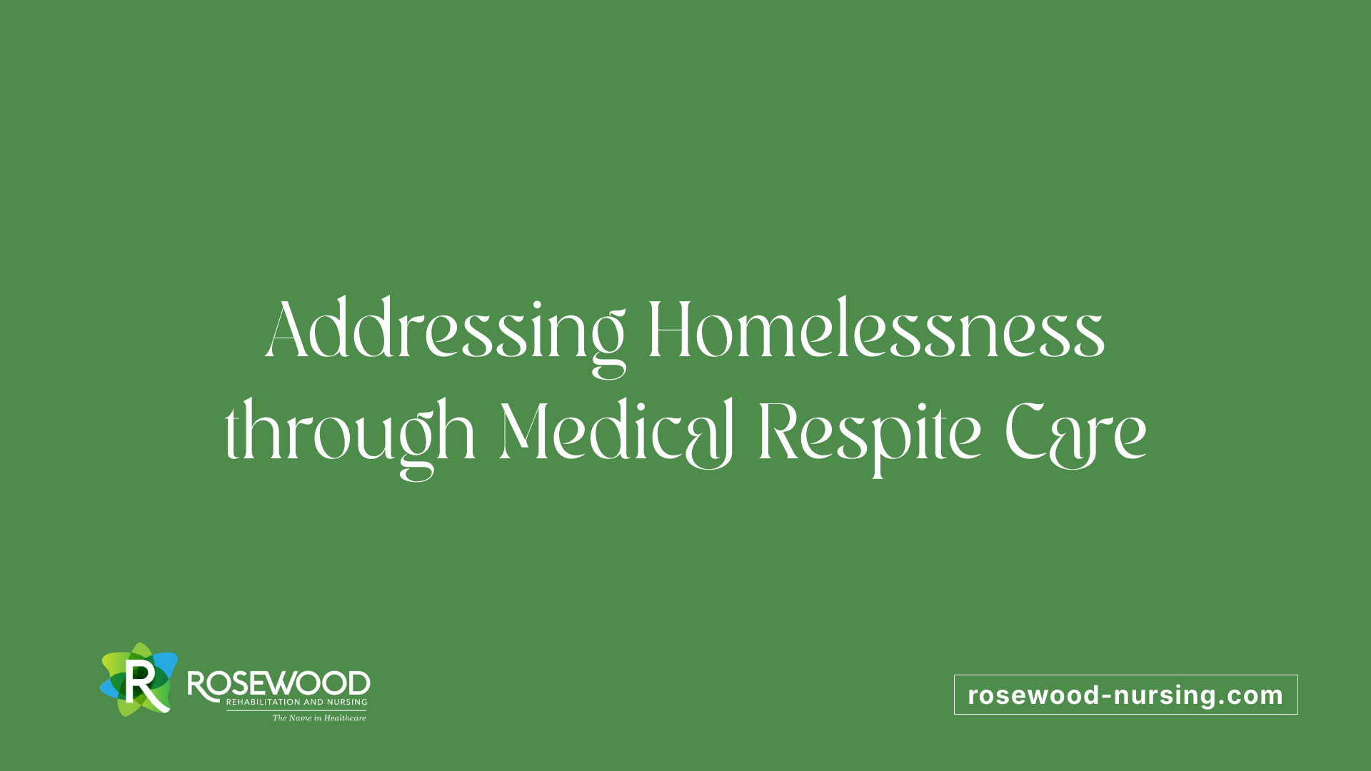 Addressing Homelessness through Medical Respite Care