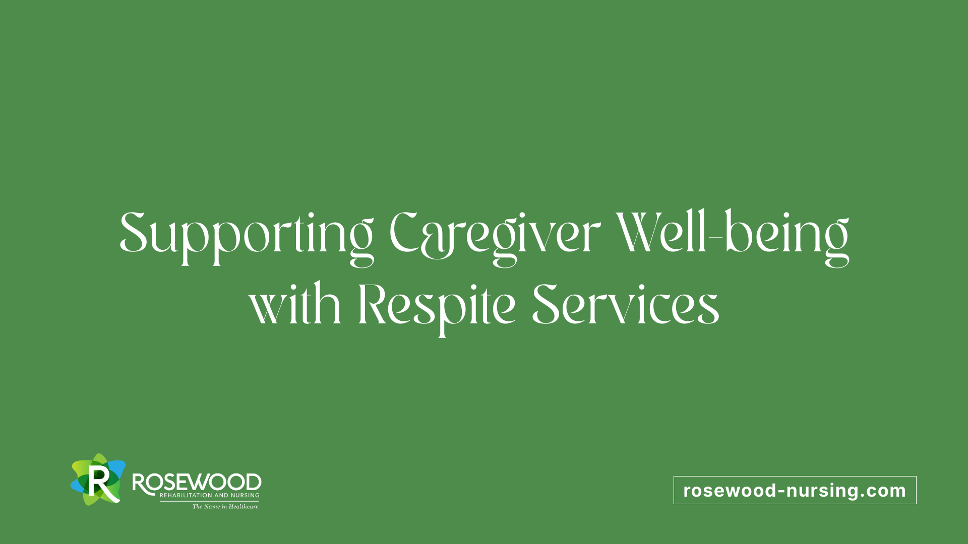 Supporting Caregiver Well-being with Respite Services