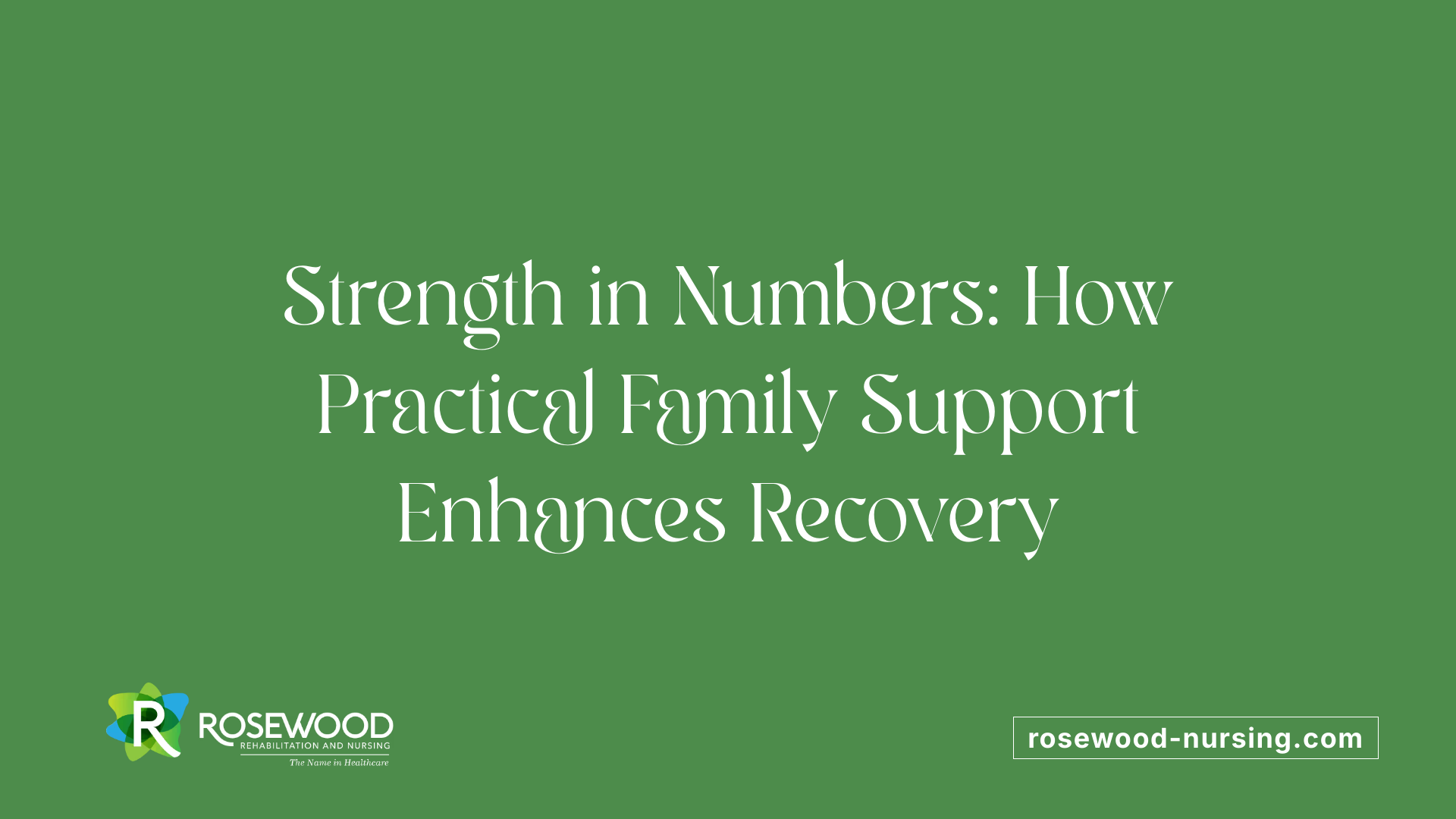 Strength in Numbers: How Practical Family Support Enhances Recovery