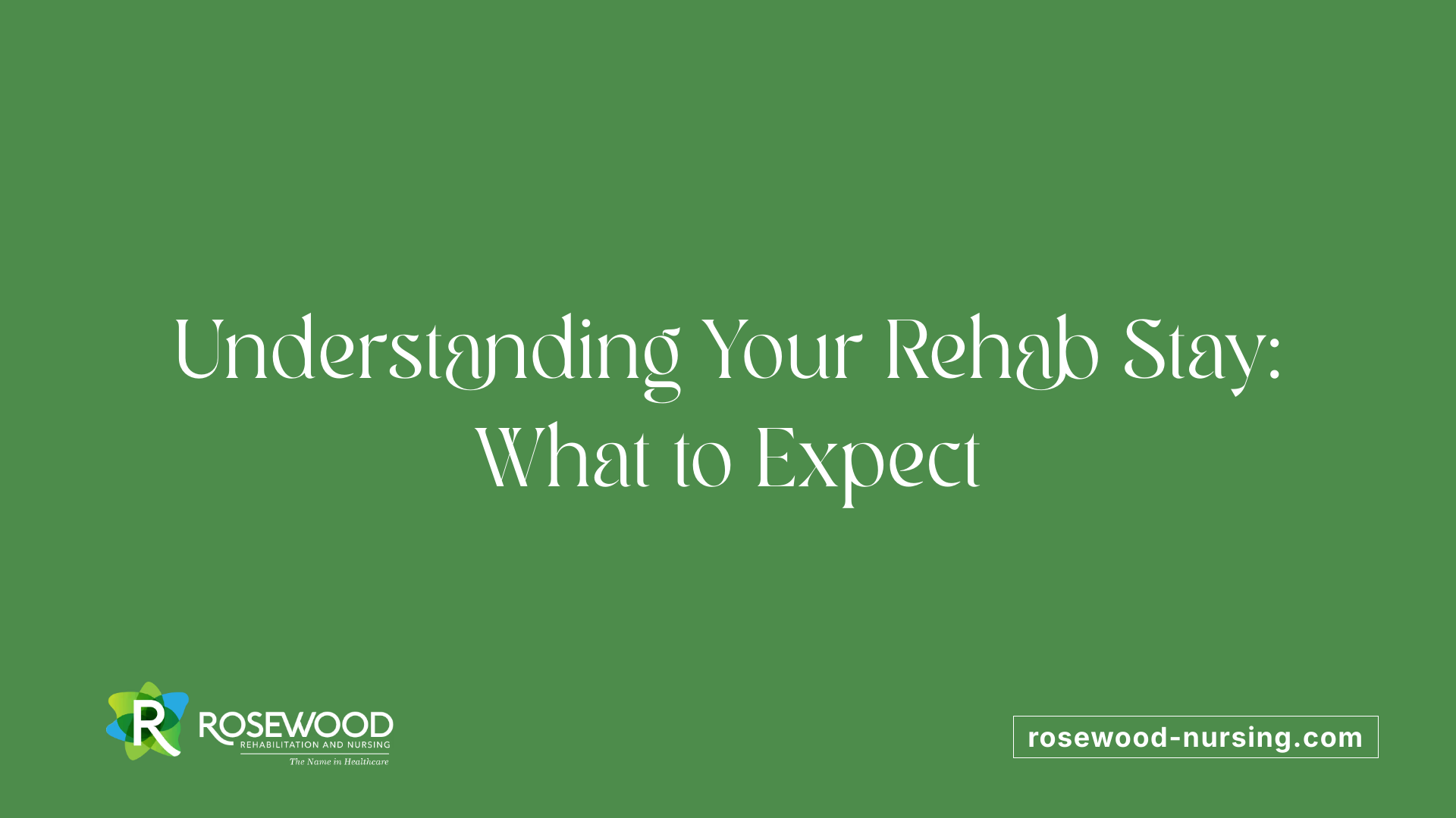 Understanding Your Rehab Stay: What to Expect
