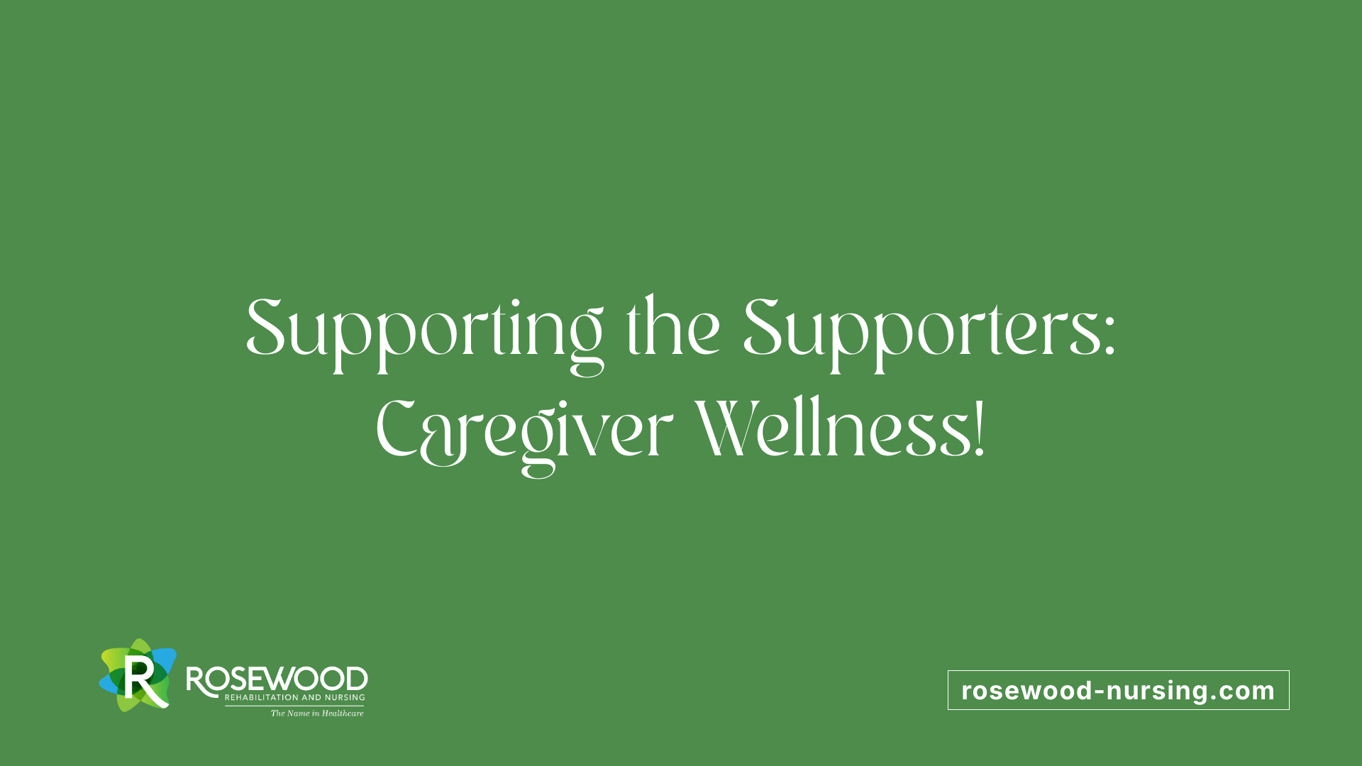 Supporting the Supporters: Caregiver Wellness!