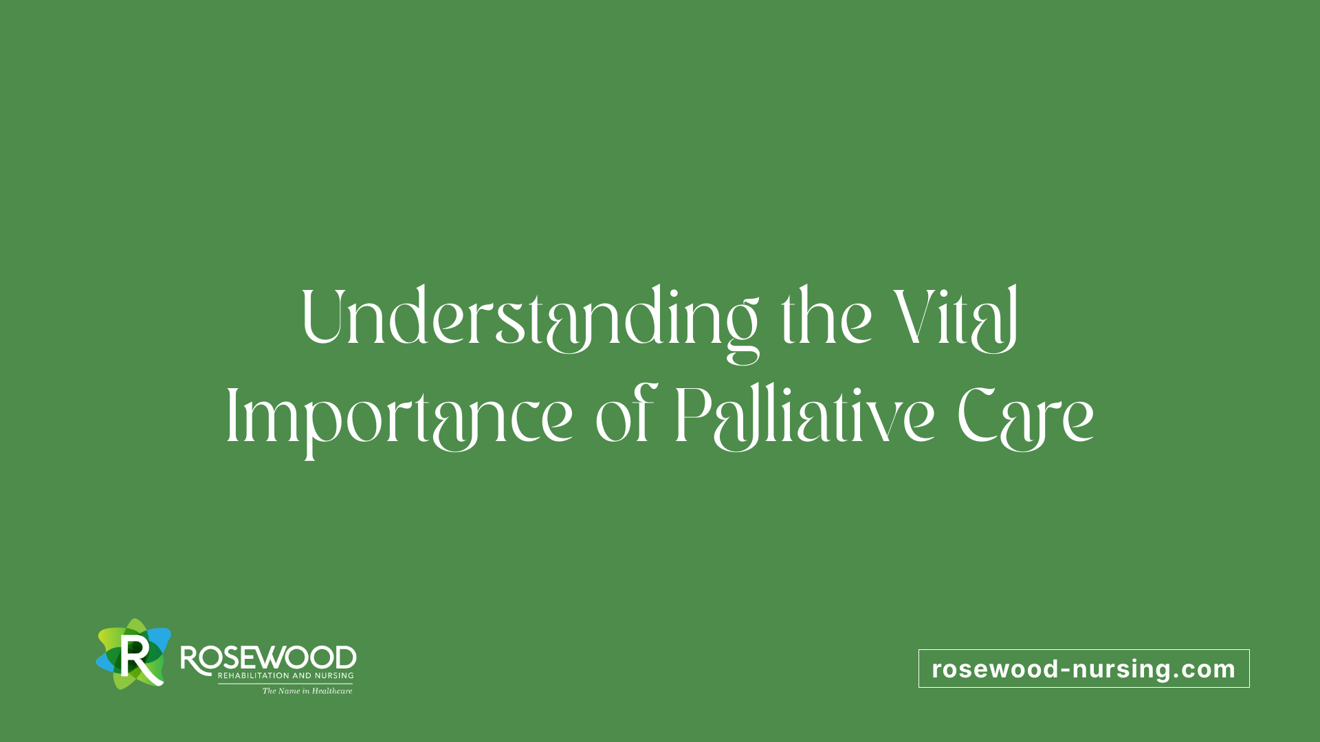 Understanding the Vital Importance of Palliative Care