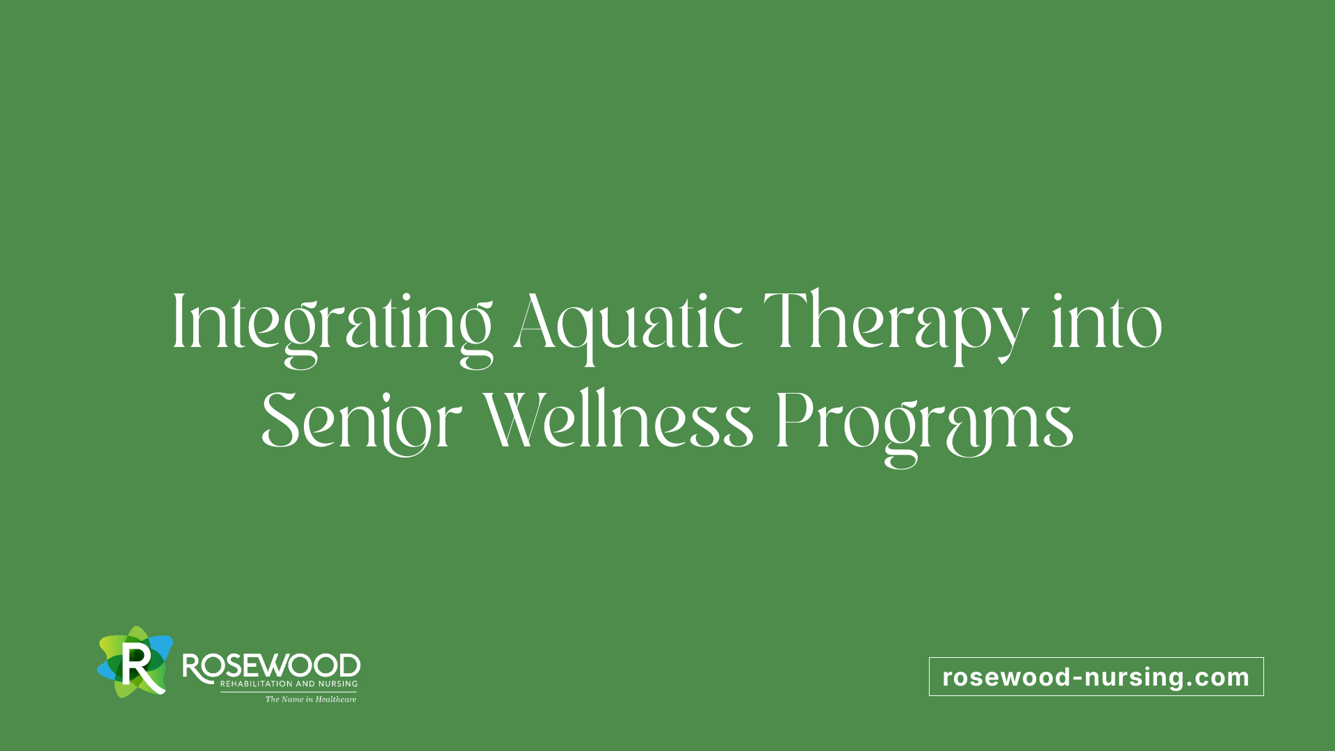 Integrating Aquatic Therapy into Senior Wellness Programs