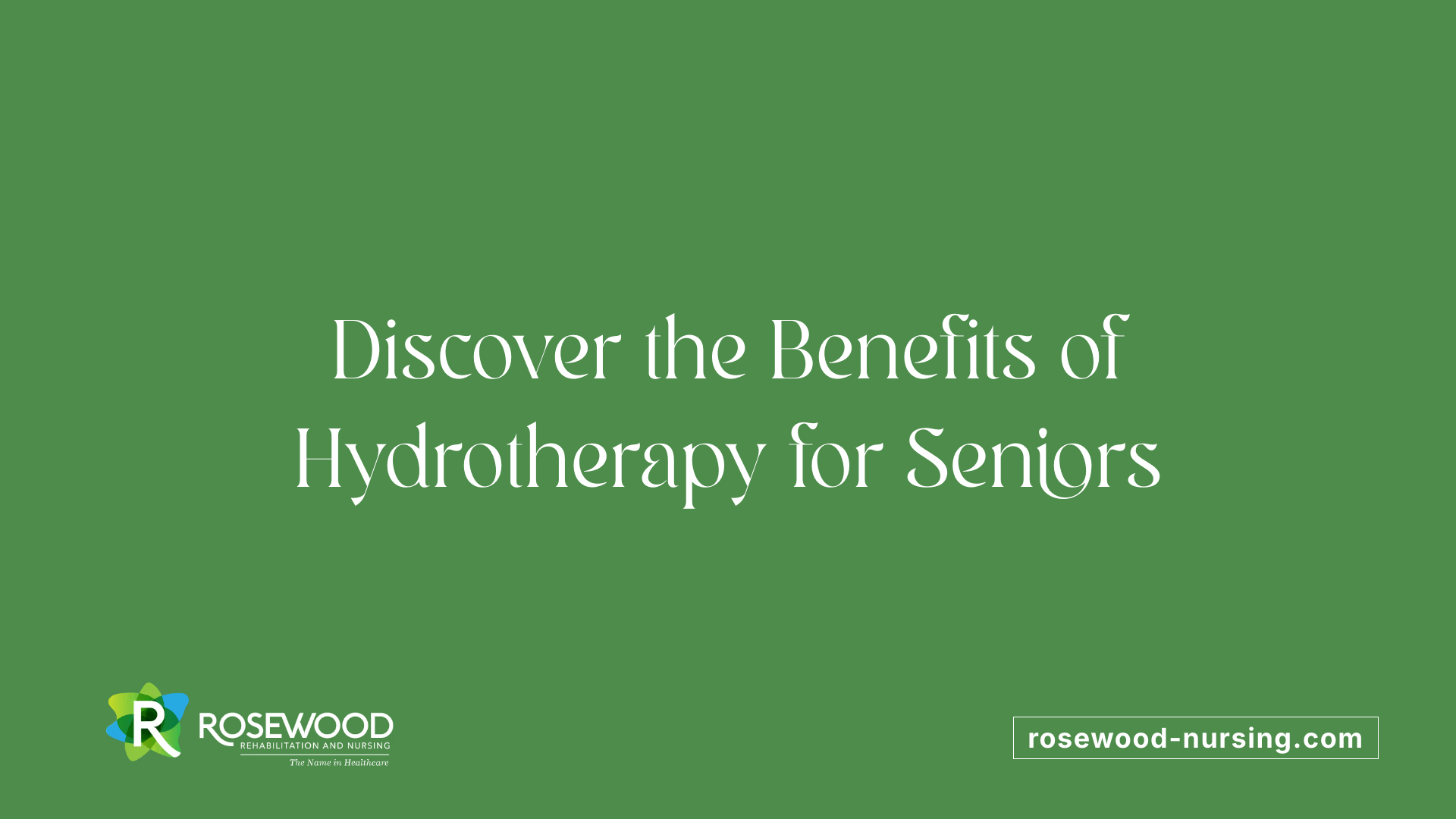 Discover the Benefits of Hydrotherapy for Seniors