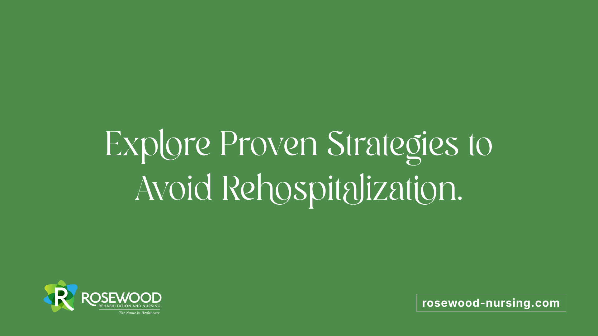 Explore Proven Strategies to Avoid Rehospitalization.