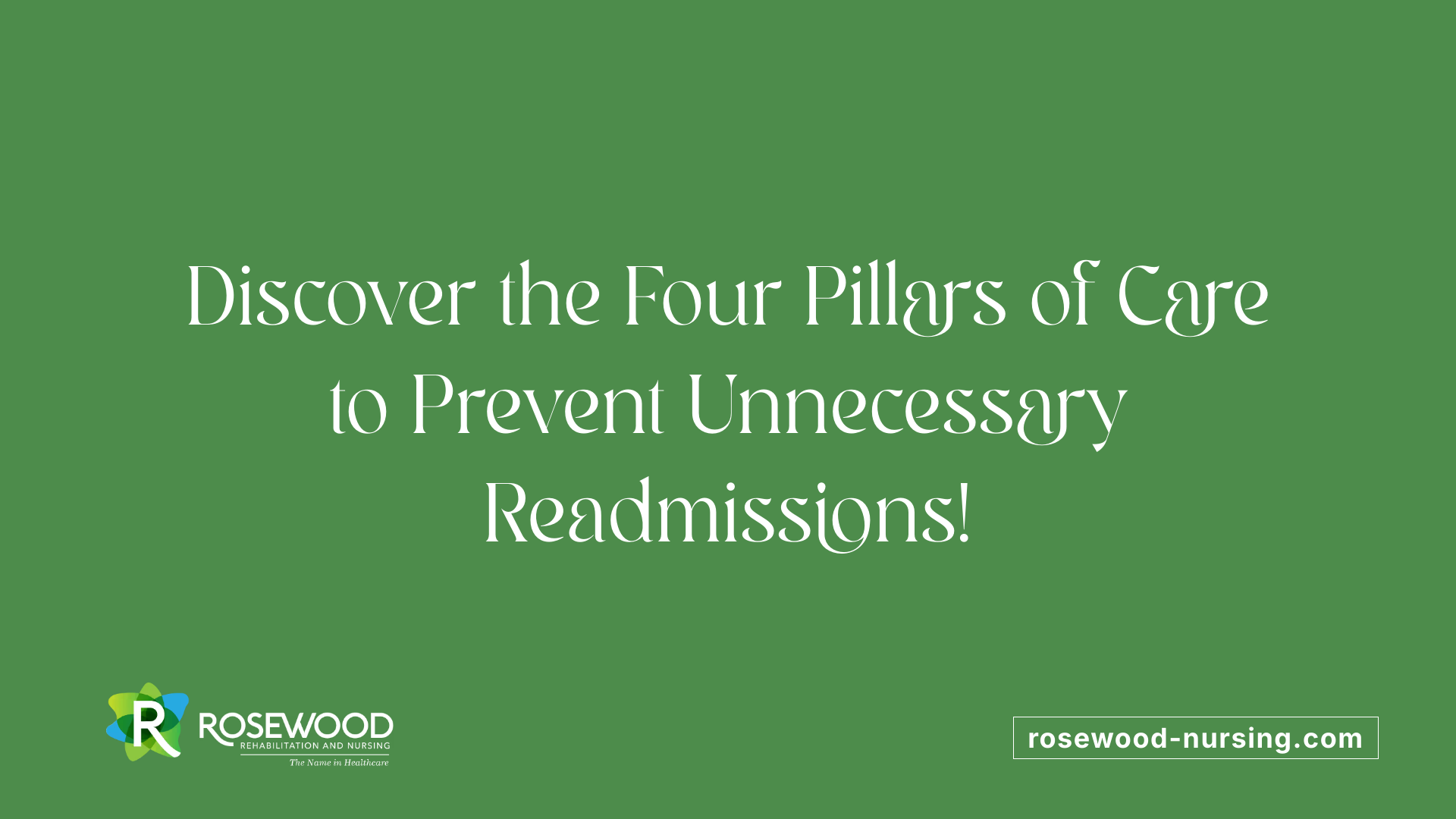 Discover the Four Pillars of Care to Prevent Unnecessary Readmissions!
