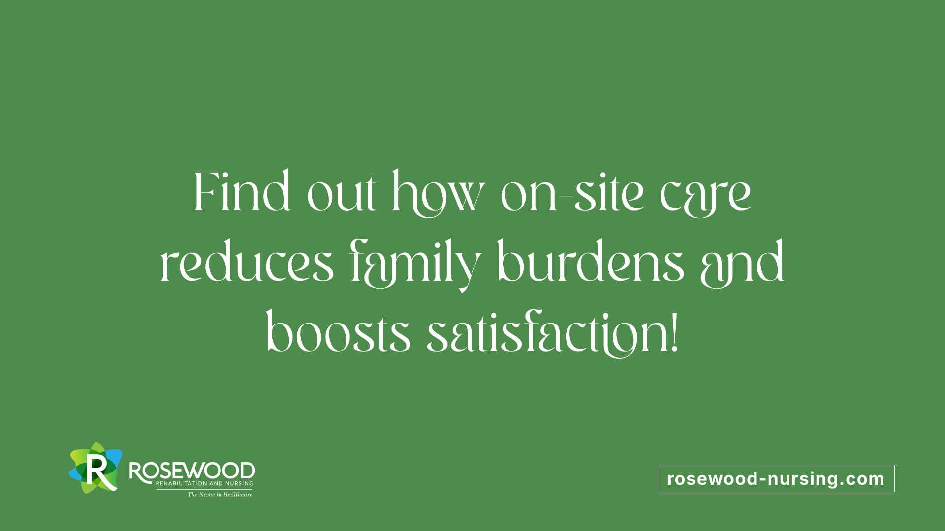 Find out how on-site care reduces family burdens and boosts satisfaction!