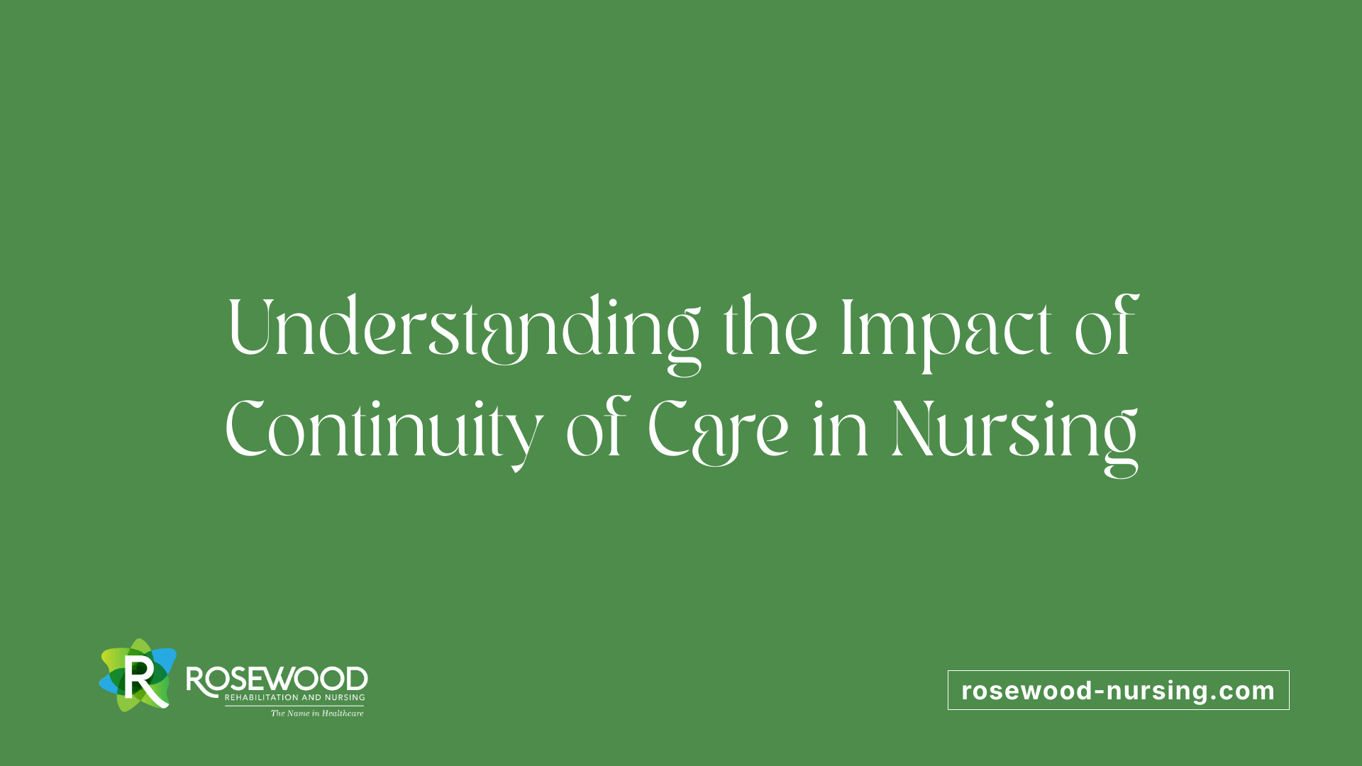Understanding the Impact of Continuity of Care in Nursing