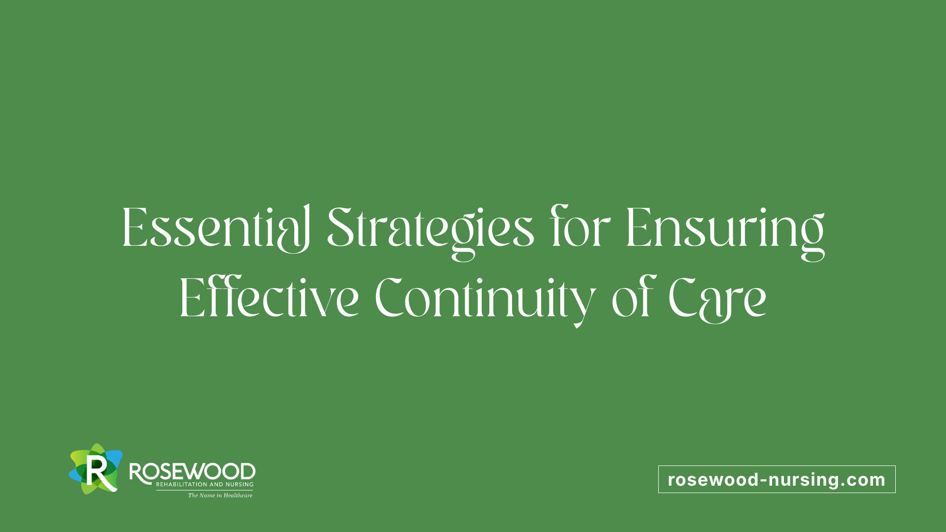 Essential Strategies for Ensuring Effective Continuity of Care