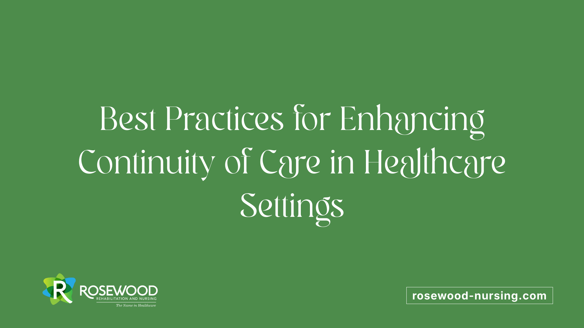 Best Practices for Enhancing Continuity of Care in Healthcare Settings
