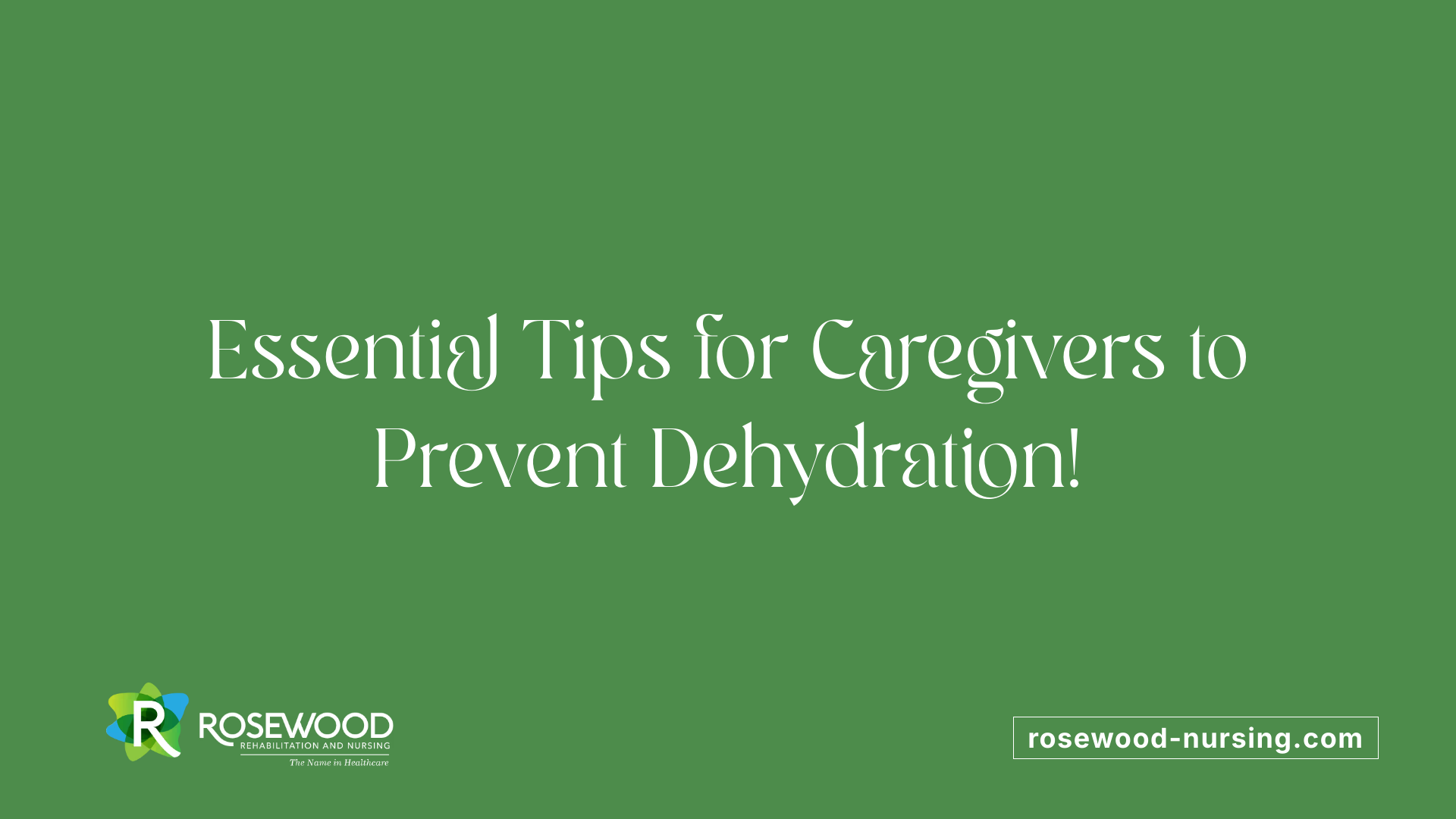 Essential Tips for Caregivers to Prevent Dehydration!
