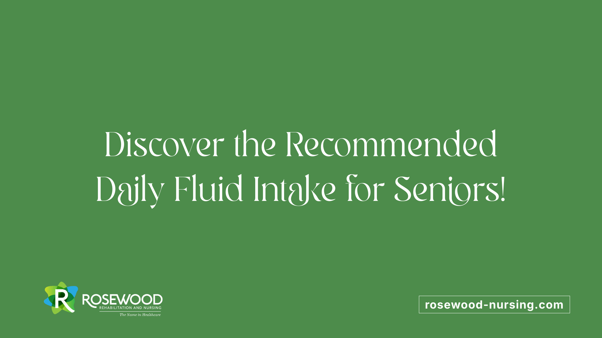 Discover the Recommended Daily Fluid Intake for Seniors!