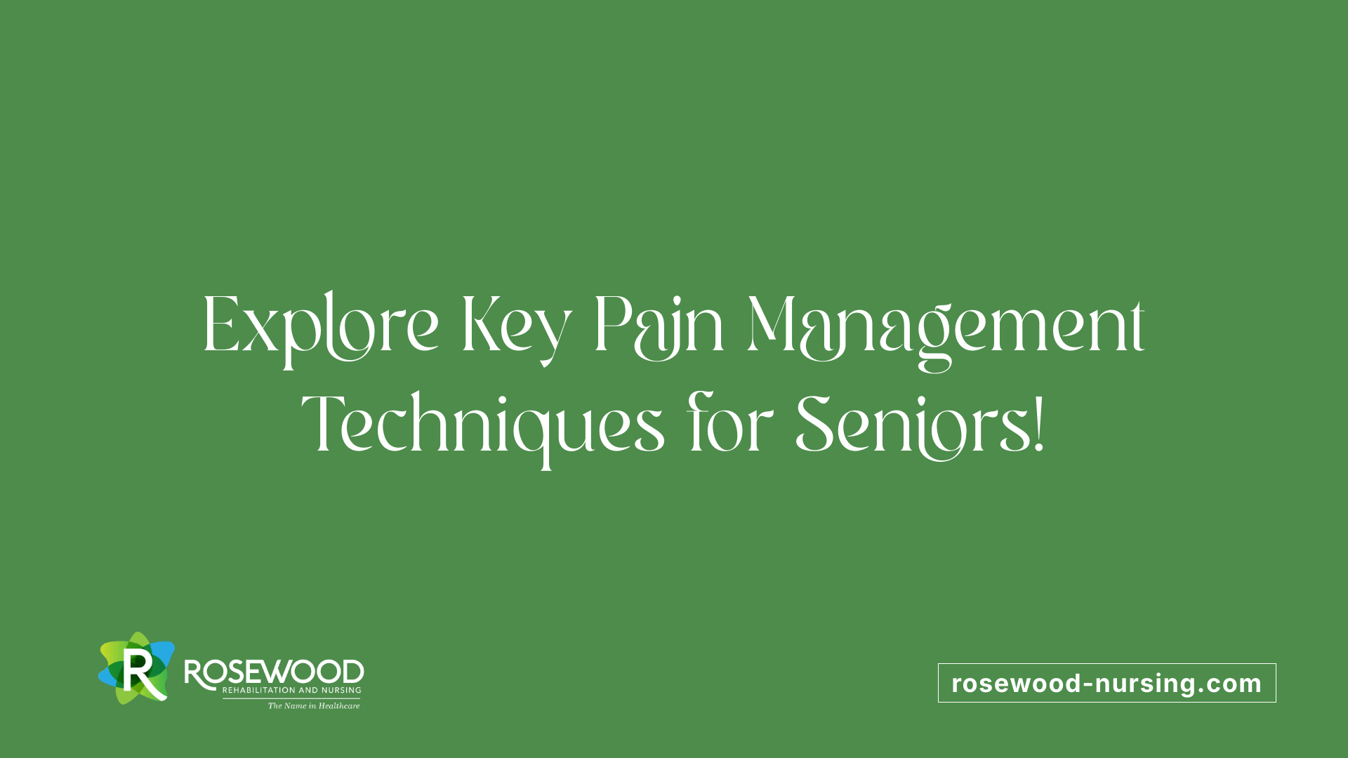 Explore Key Pain Management Techniques for Seniors!