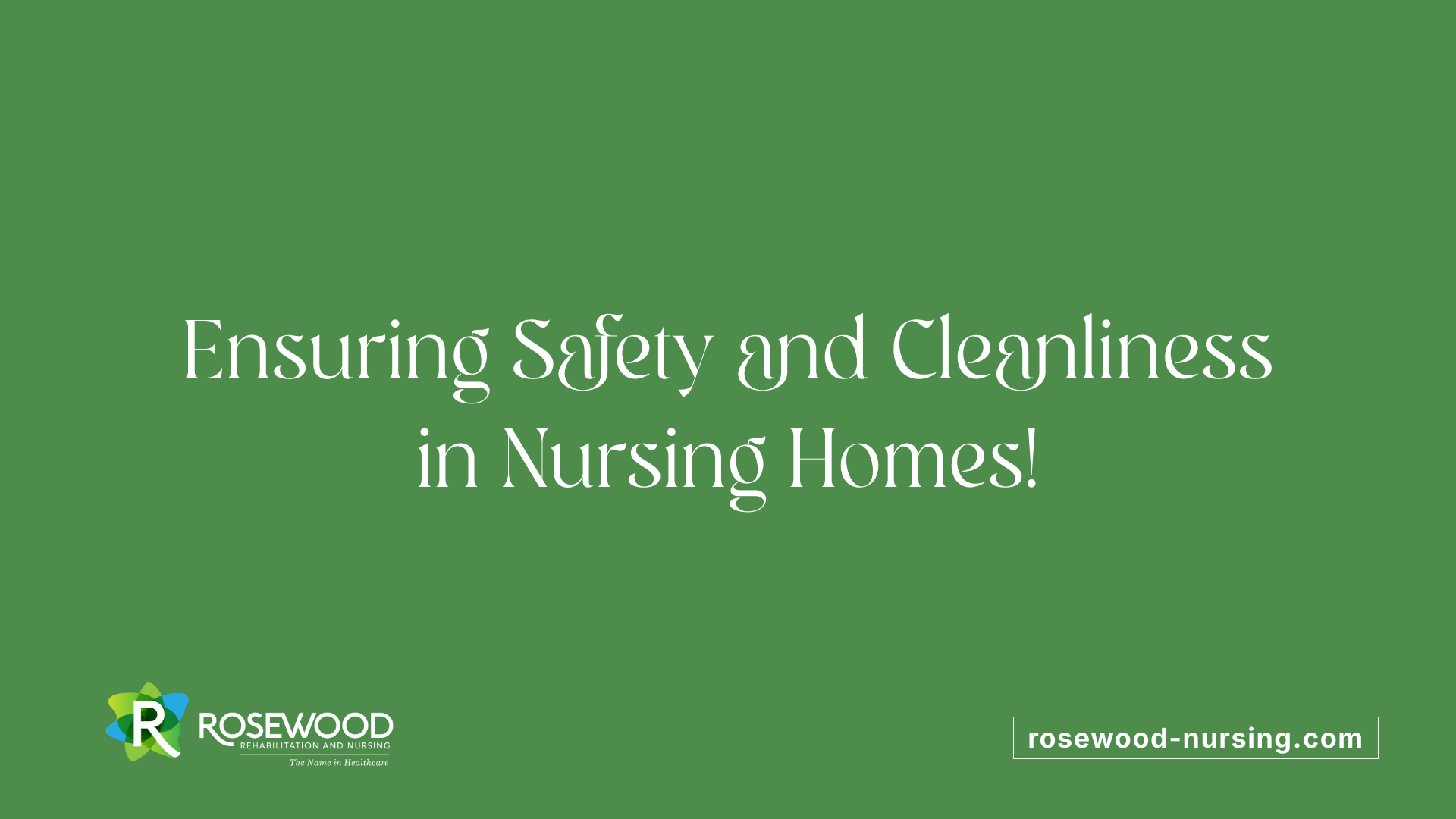 Ensuring Safety and Cleanliness in Nursing Homes!