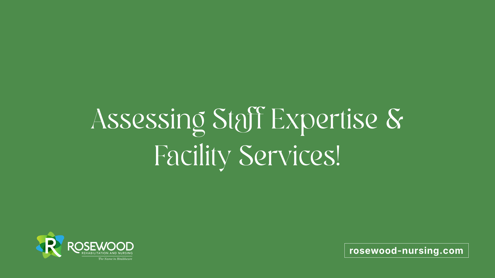 Assessing Staff Expertise &amp; Facility Services!