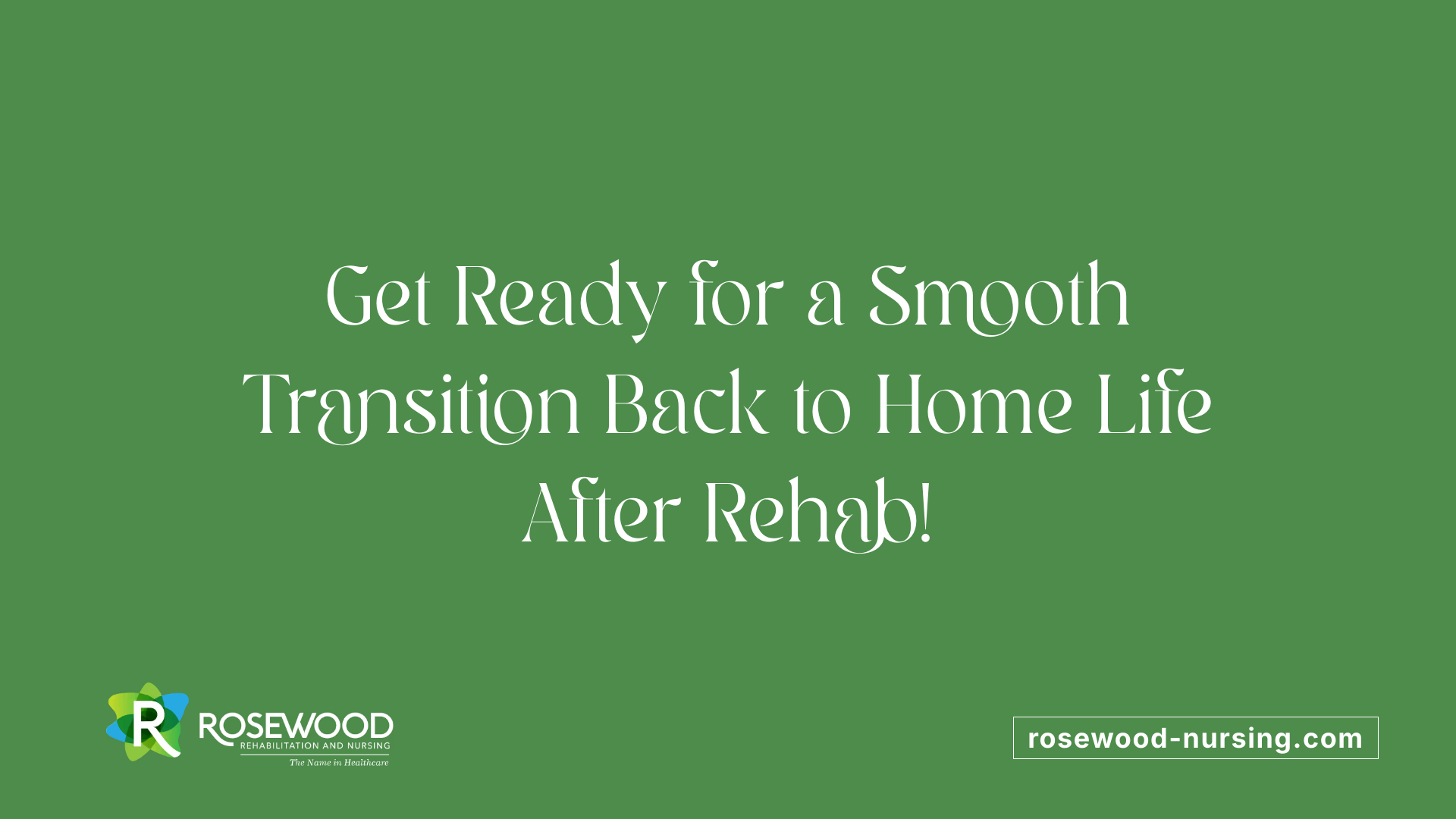 Get Ready for a Smooth Transition Back to Home Life After Rehab!