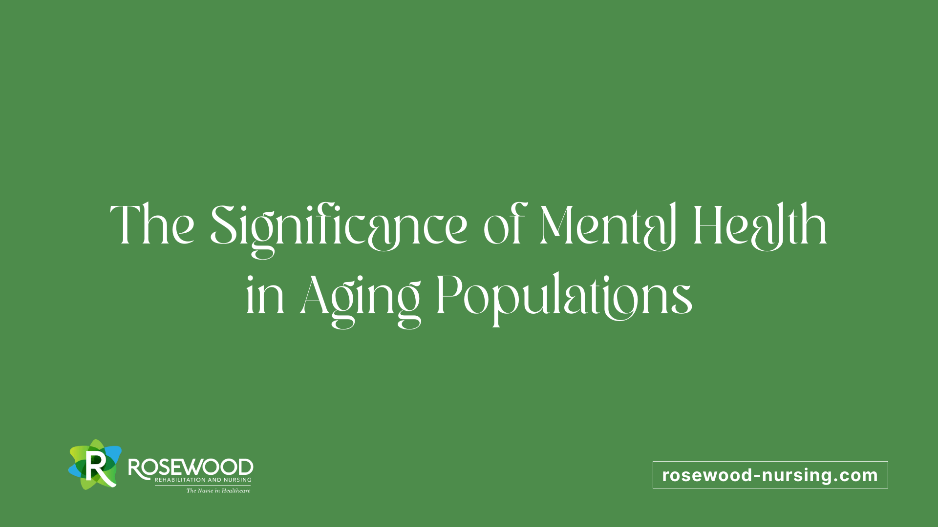 The Significance of Mental Health in Aging Populations