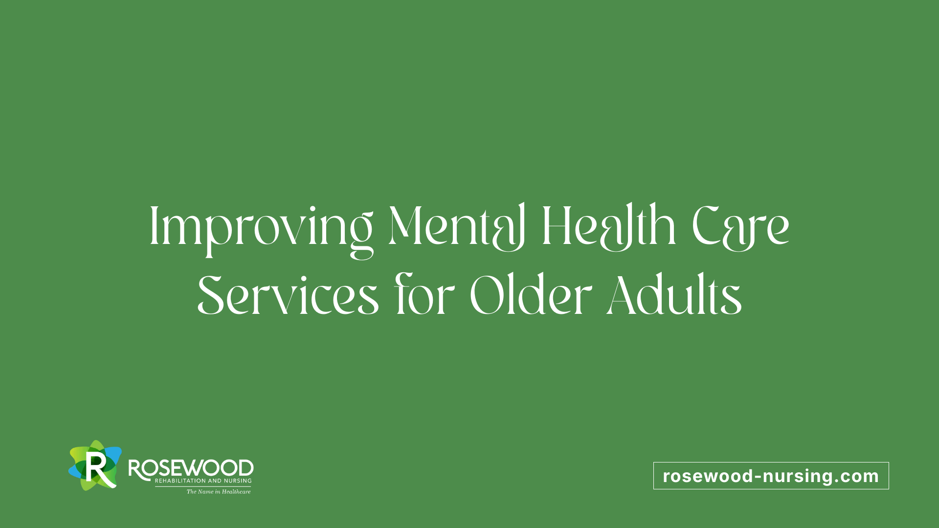 Improving Mental Health Care Services for Older Adults