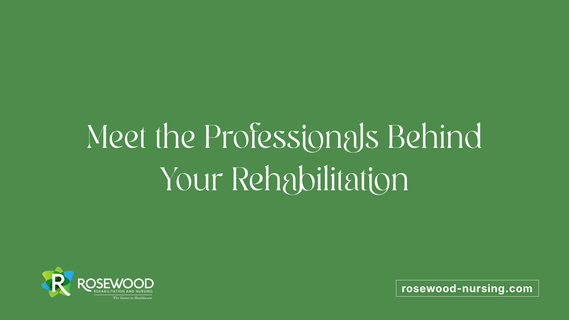 Meet the Professionals Behind Your Rehabilitation