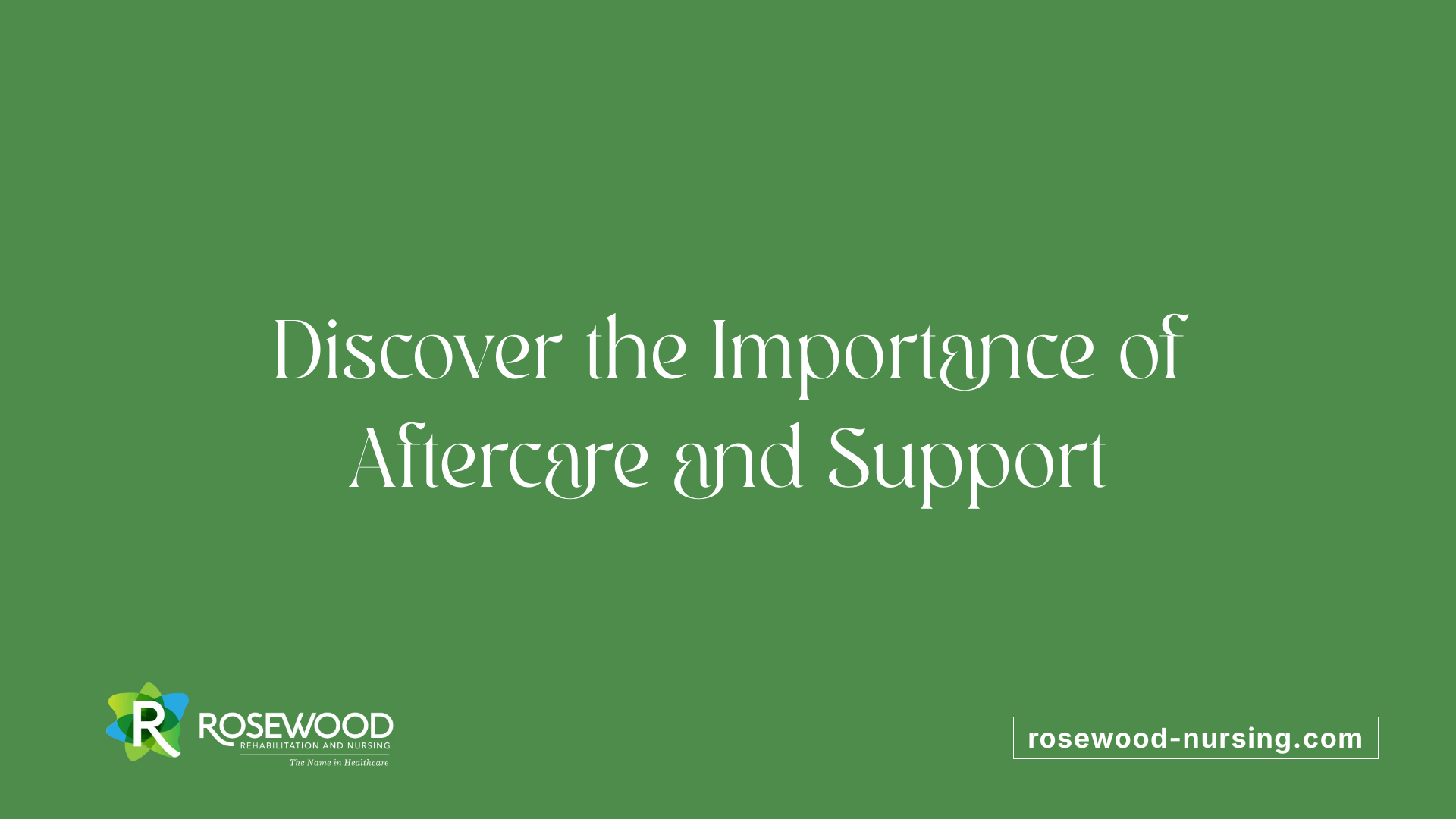 Discover the Importance of Aftercare and Support