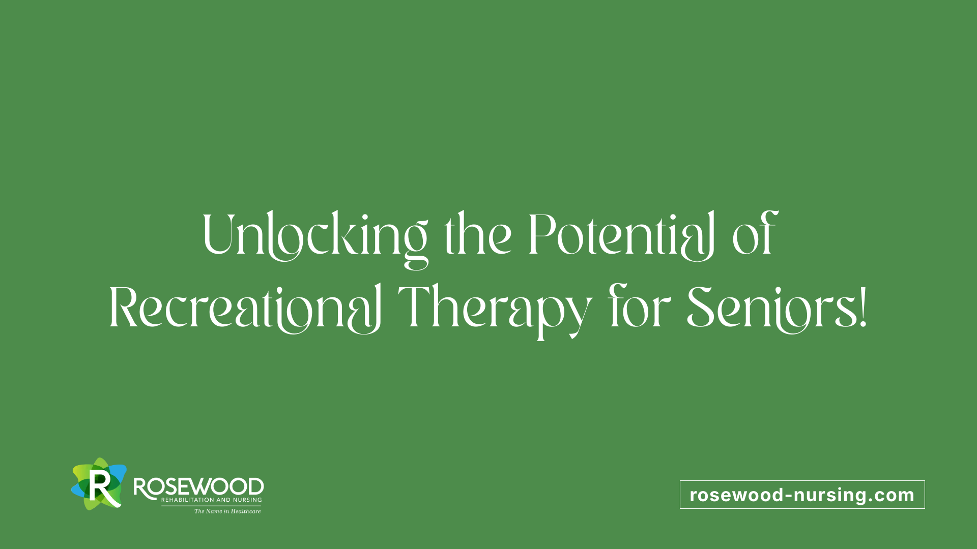 Unlocking the Potential of Recreational Therapy for Seniors!