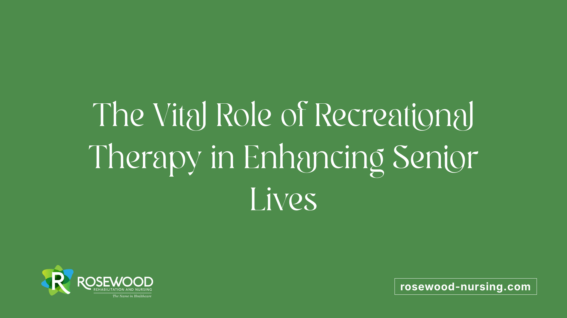 The Vital Role of Recreational Therapy in Enhancing Senior Lives