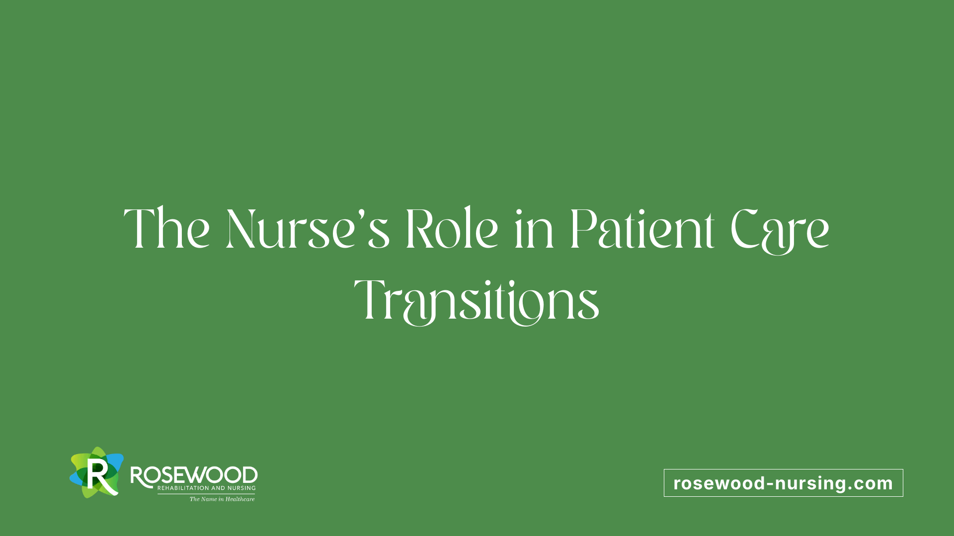The Nurse's Role in Patient Care Transitions