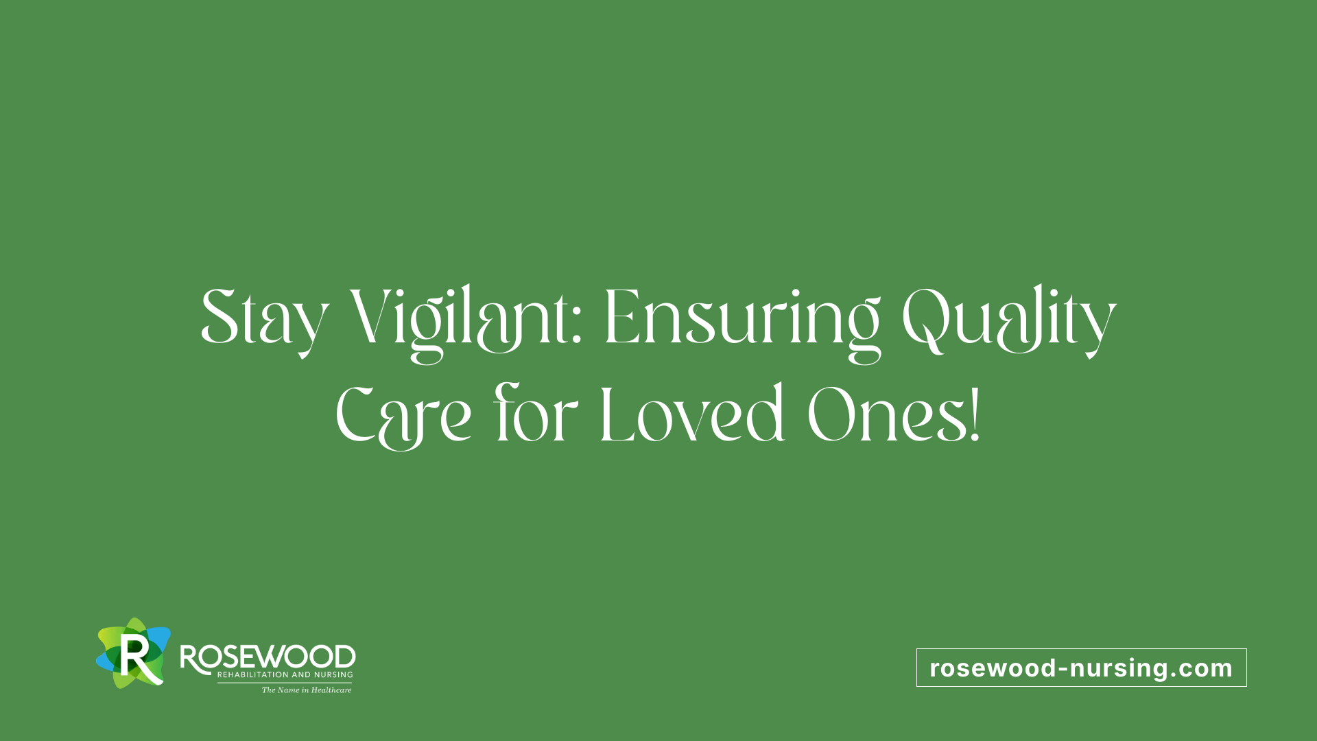 Stay Vigilant: Ensuring Quality Care for Loved Ones!
