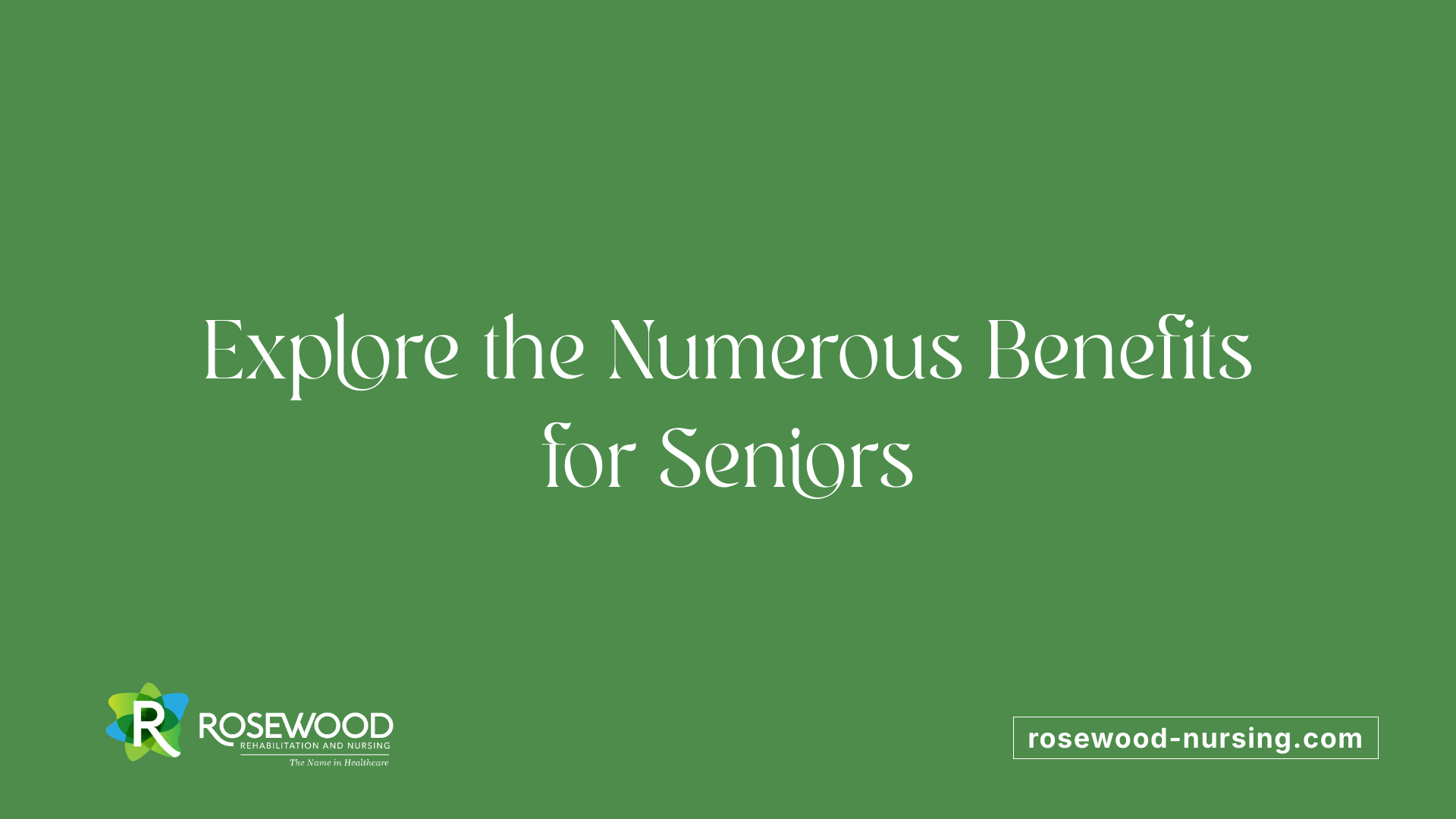 Explore the Numerous Benefits for Seniors