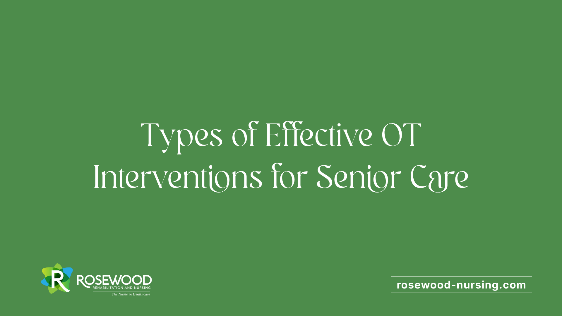 Types of Effective OT Interventions for Senior Care