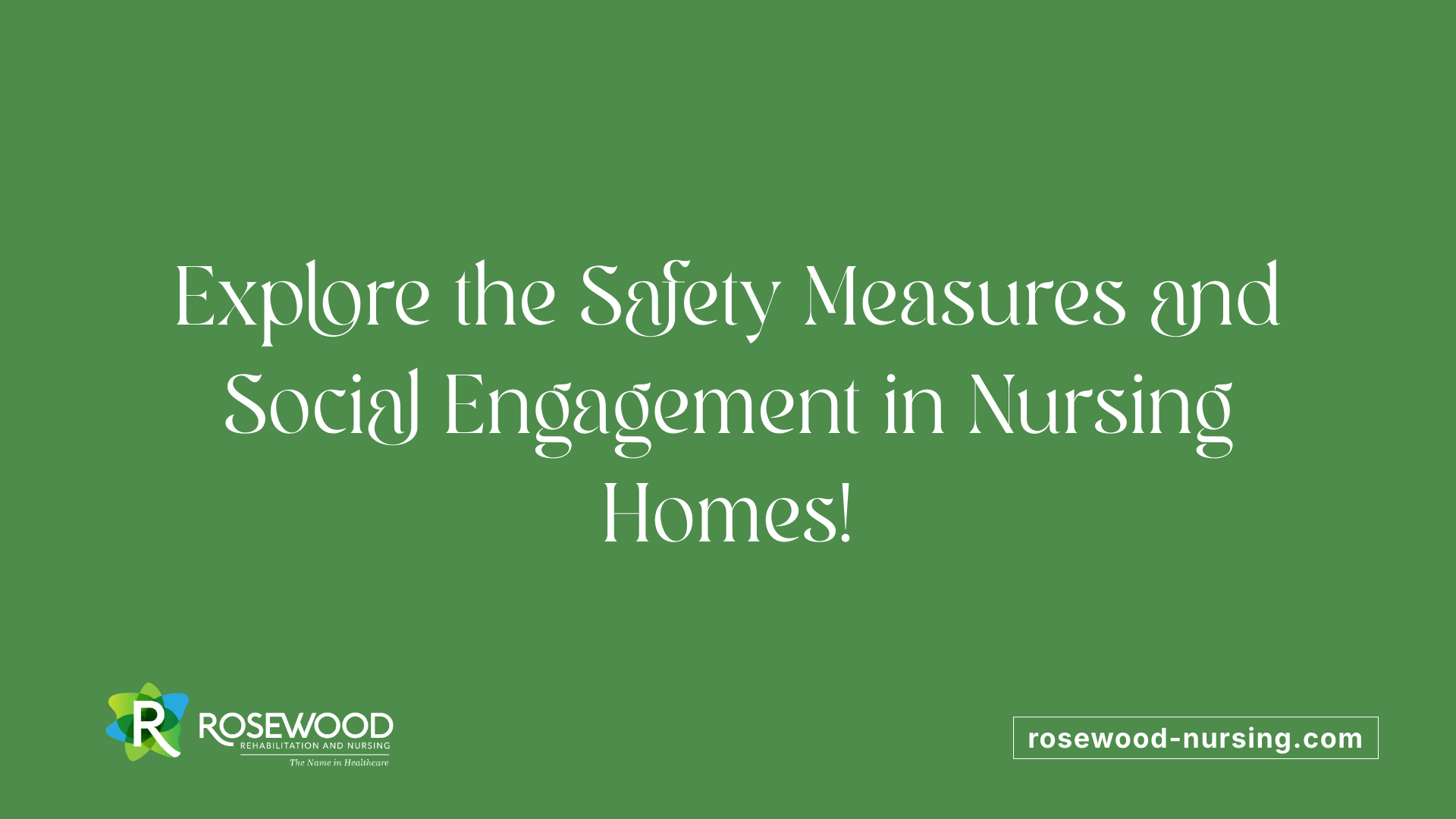 Explore the Safety Measures and Social Engagement in Nursing Homes!