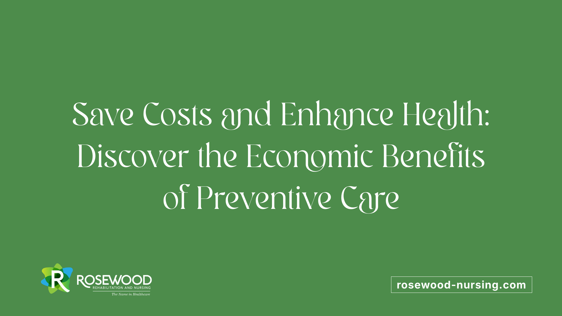 Save Costs and Enhance Health: Discover the Economic Benefits of Preventive Care