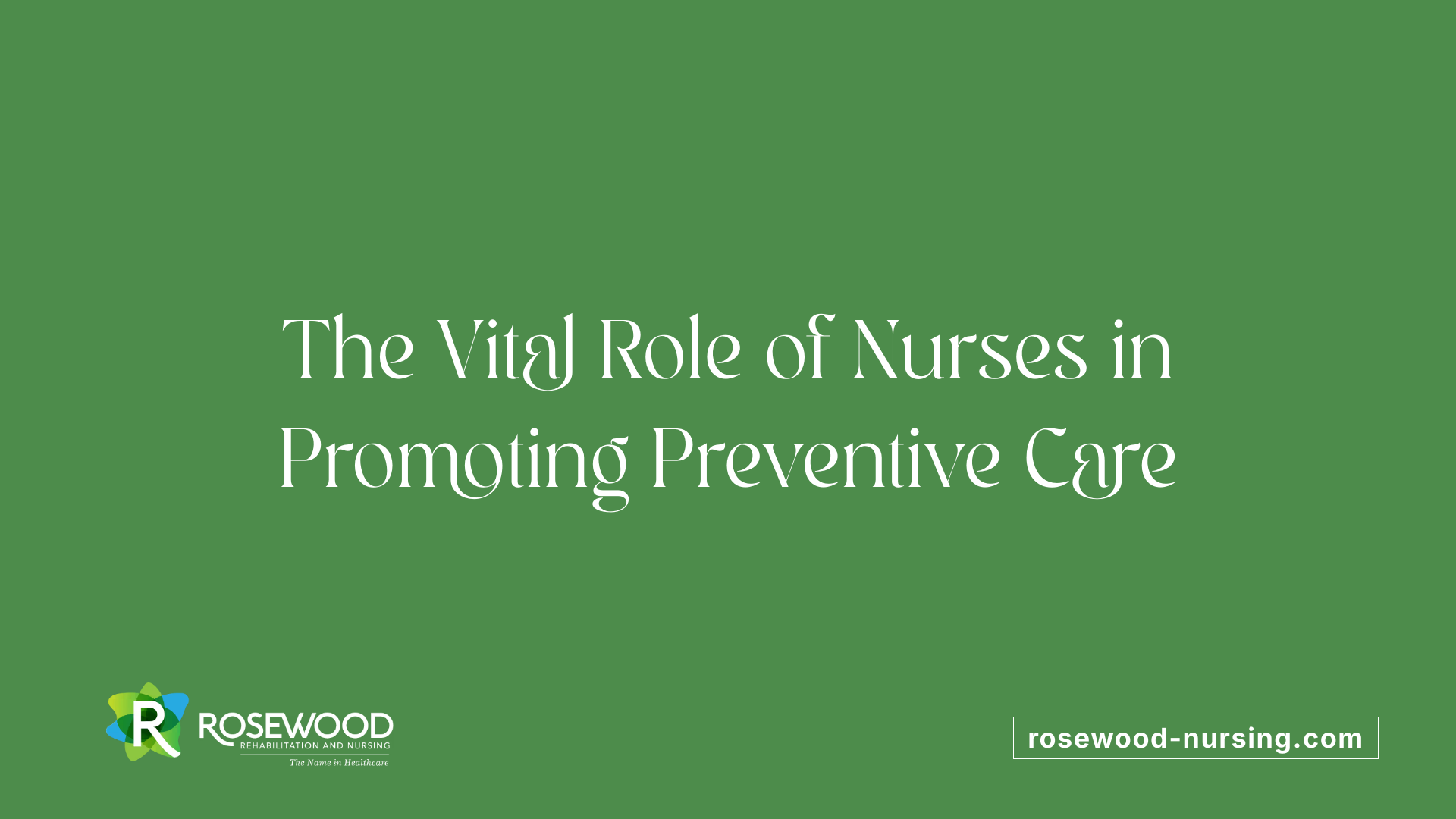 The Vital Role of Nurses in Promoting Preventive Care
