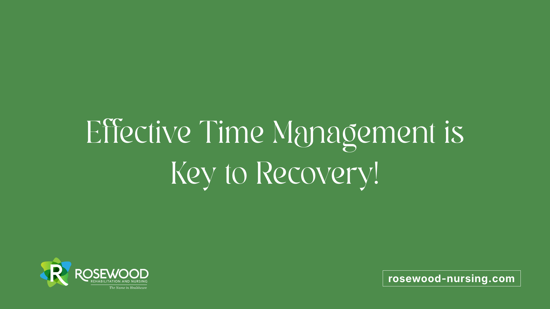 Effective Time Management is Key to Recovery!