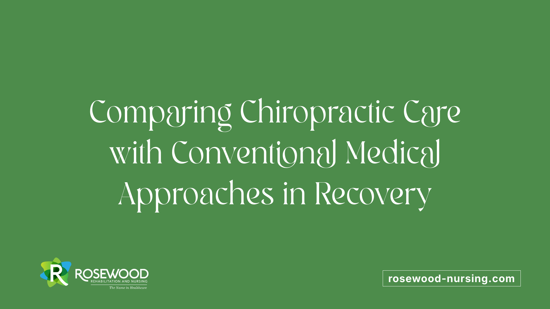 Comparing Chiropractic Care with Conventional Medical Approaches in Recovery
