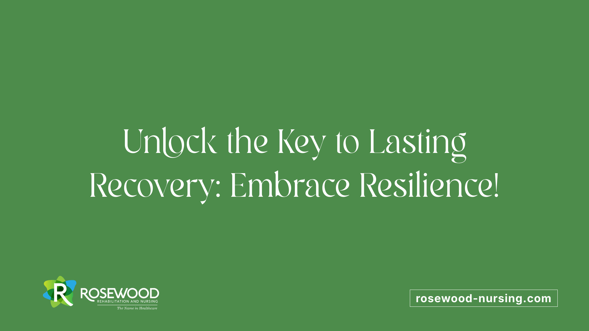 Unlock the Key to Lasting Recovery: Embrace Resilience!