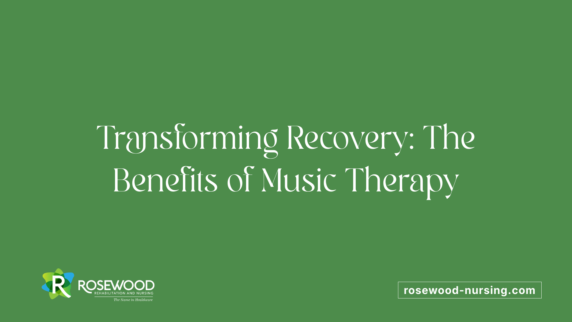 Transforming Recovery: The Benefits of Music Therapy