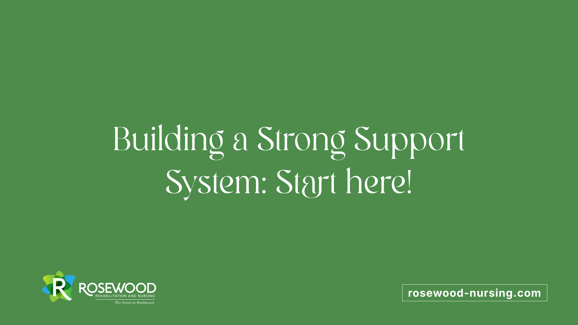 Building a Strong Support System: Start here!