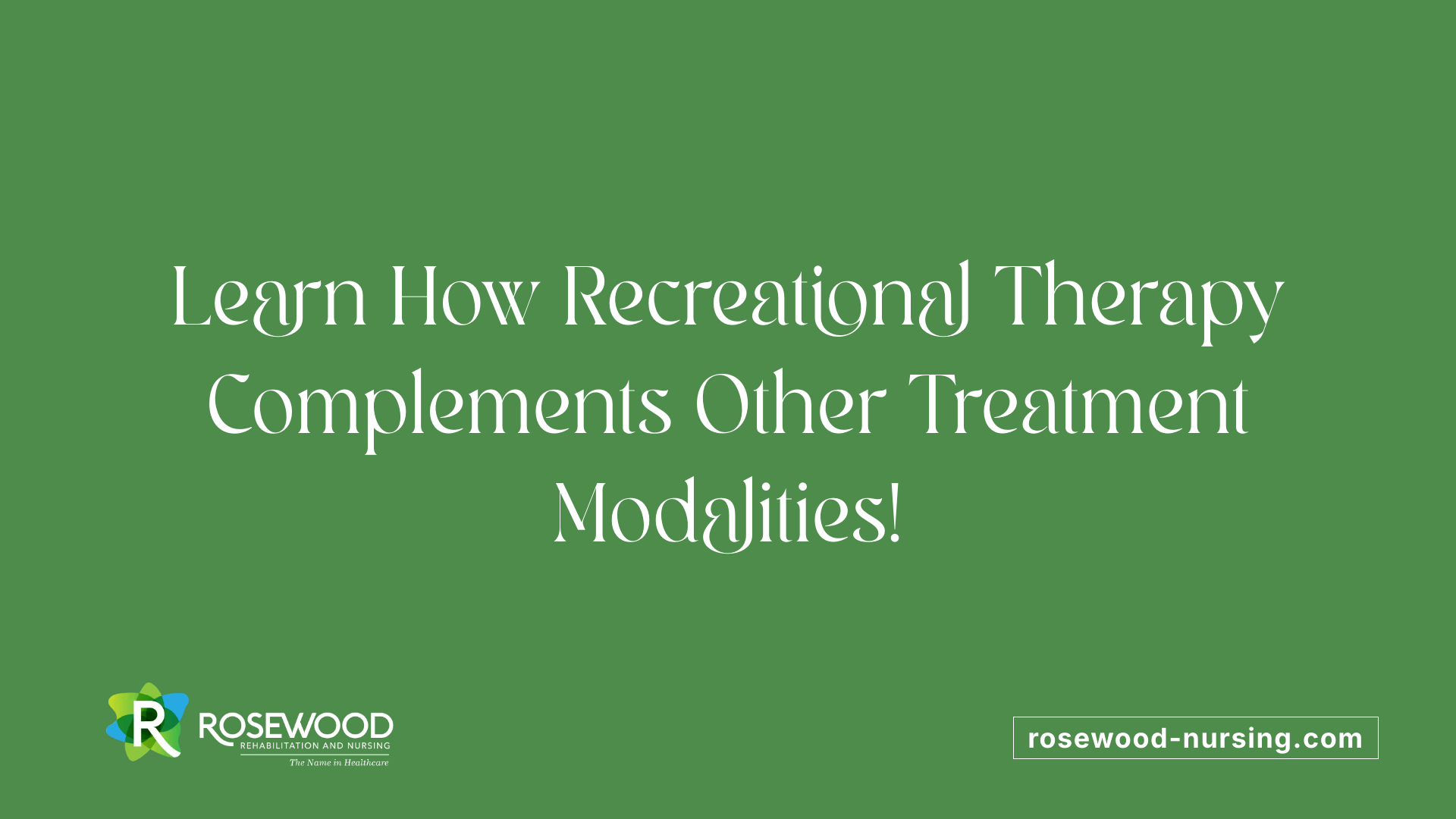Learn How Recreational Therapy Complements Other Treatment Modalities!